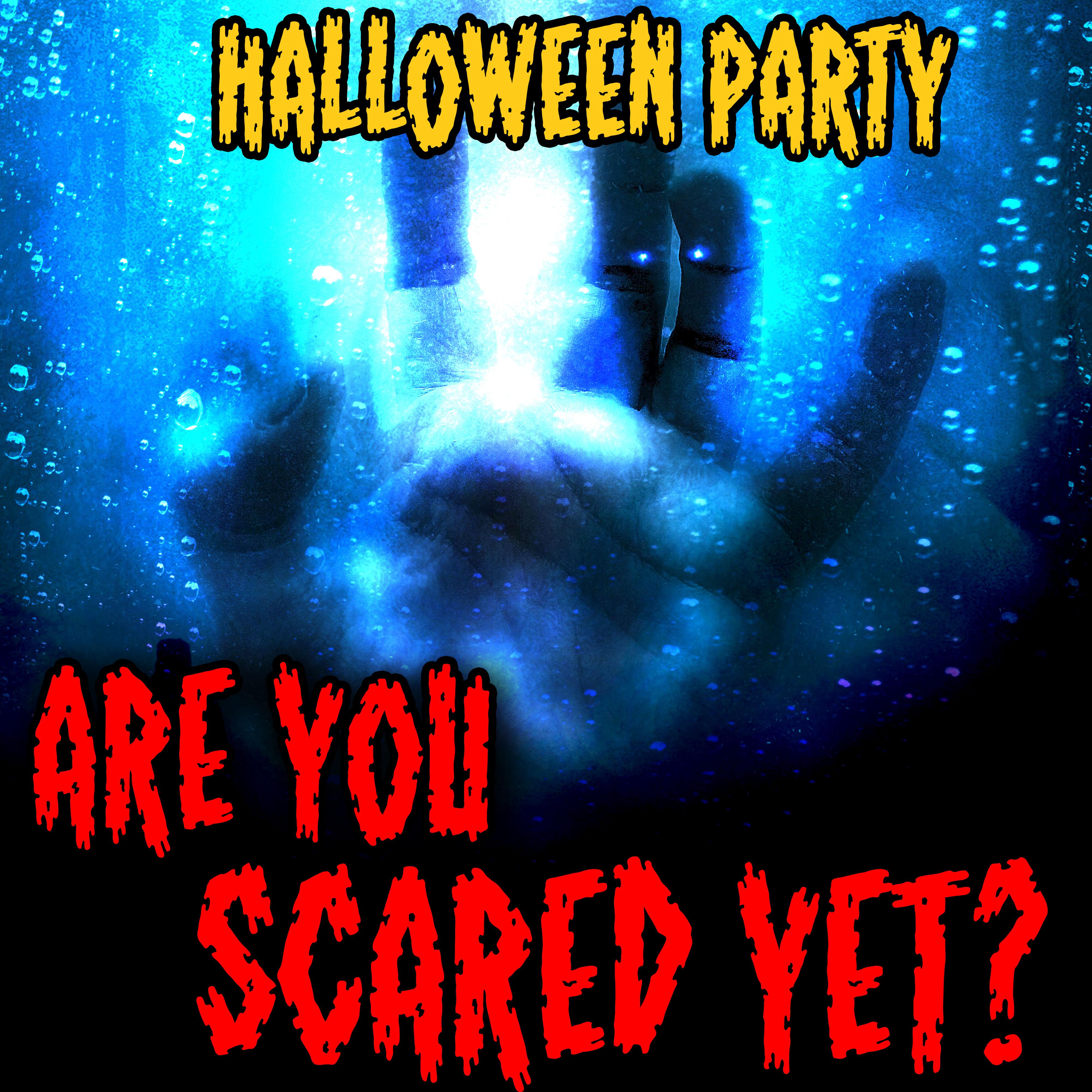 Halloween Party Are You Scared Yet