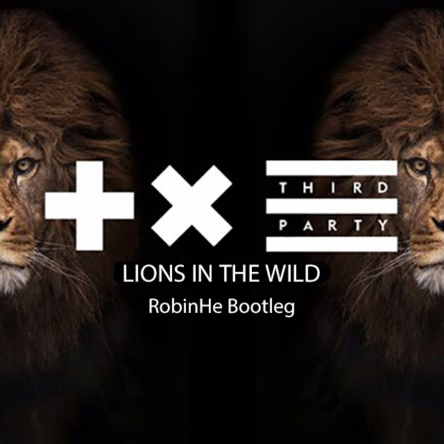 Lions In The Wild (RobinHe Bootleg)