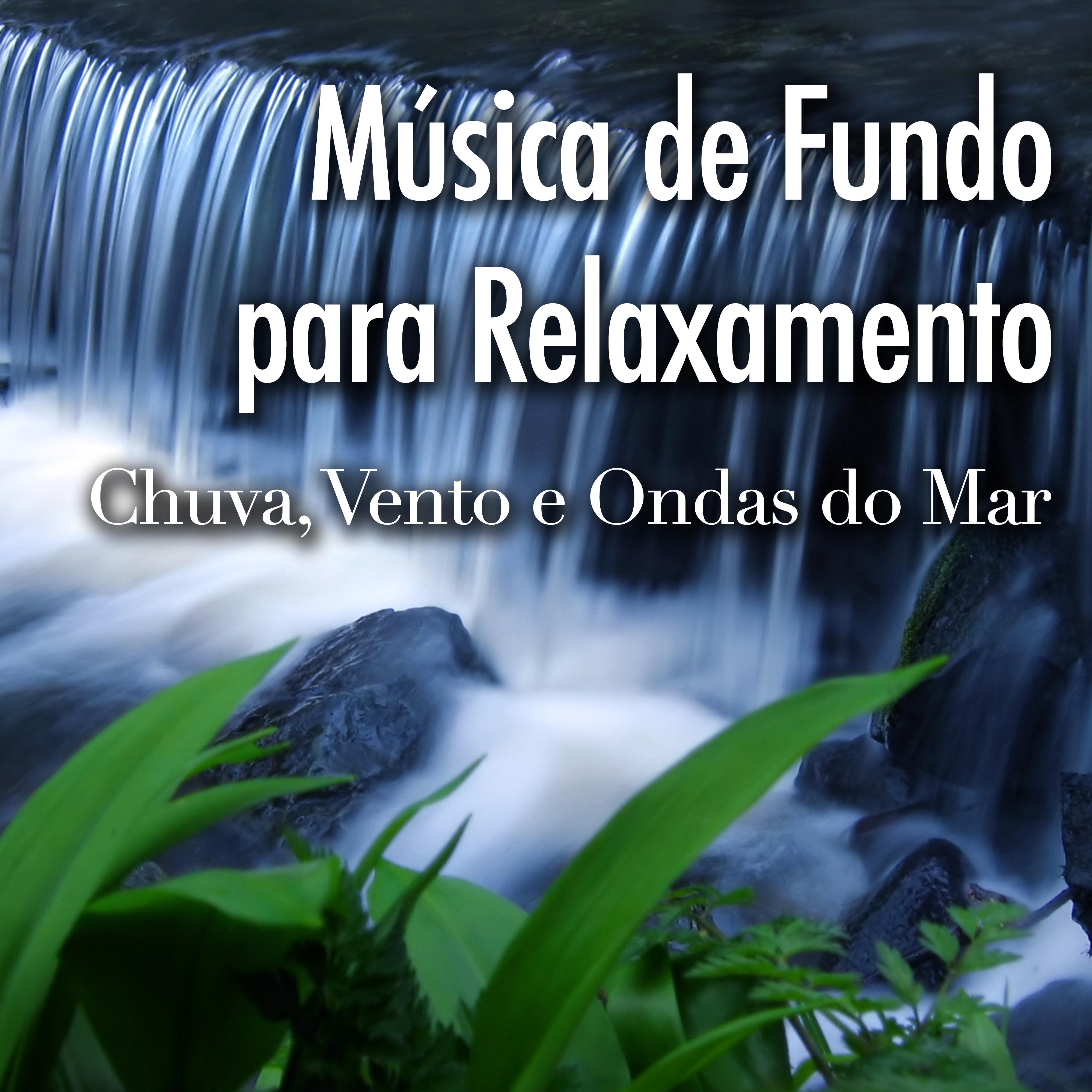 Música de Fundo para Relaxamento - Canções para Meditação com Sons da Natureza como Chuva, Vento e Ondas do Mar