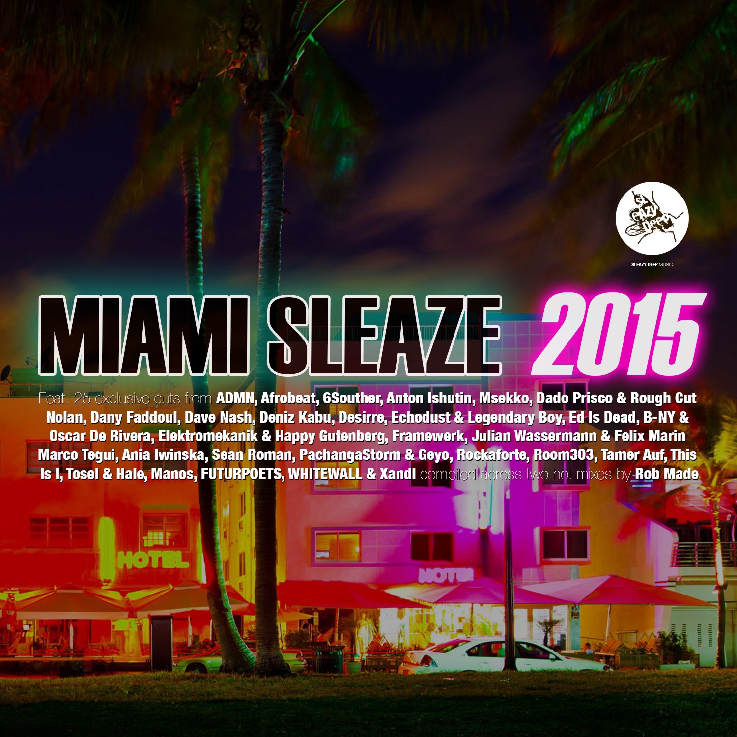 Miami Sleaze 2015 Mixed & Compiled by Rob Made