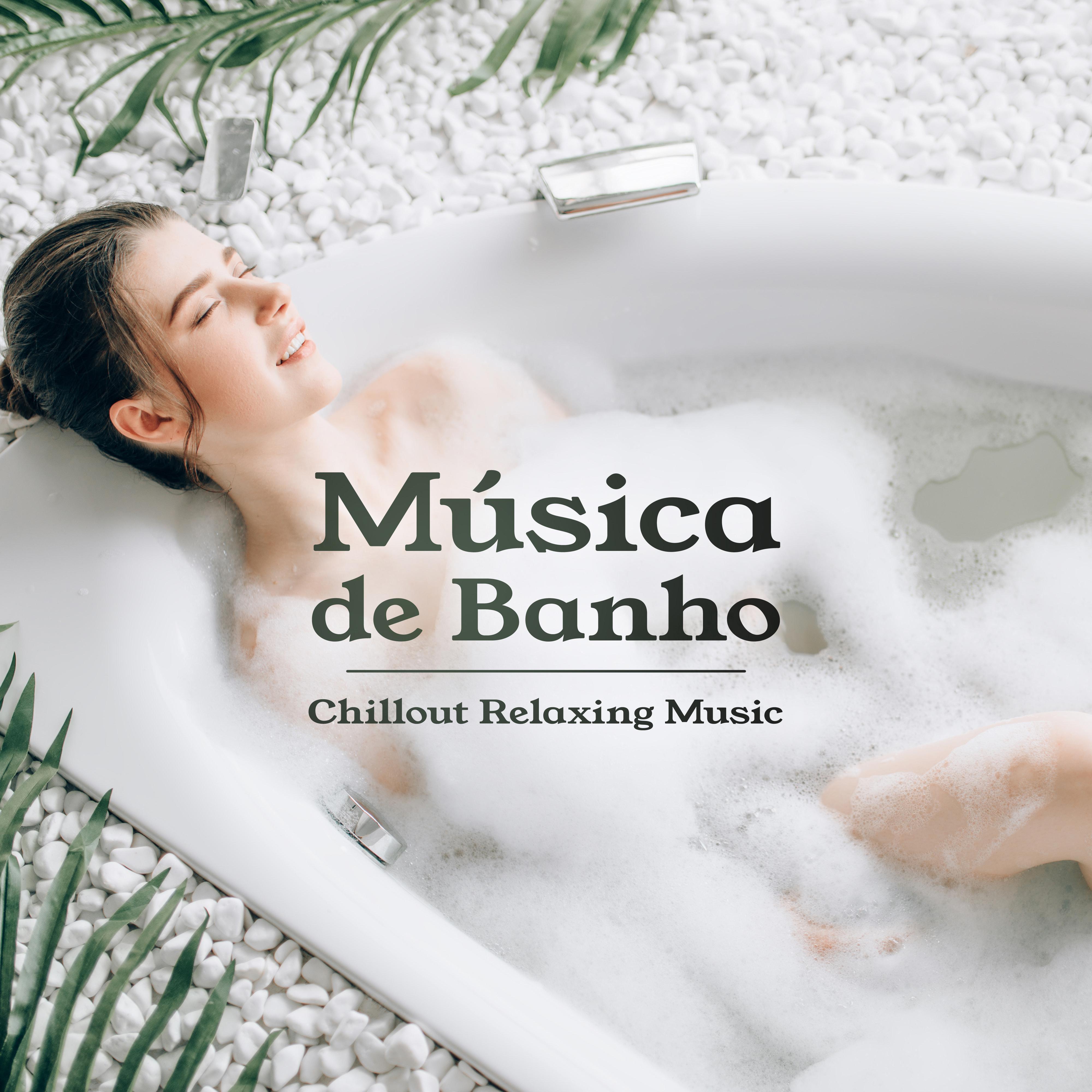 Música de Banho: Chillout Relaxing Music