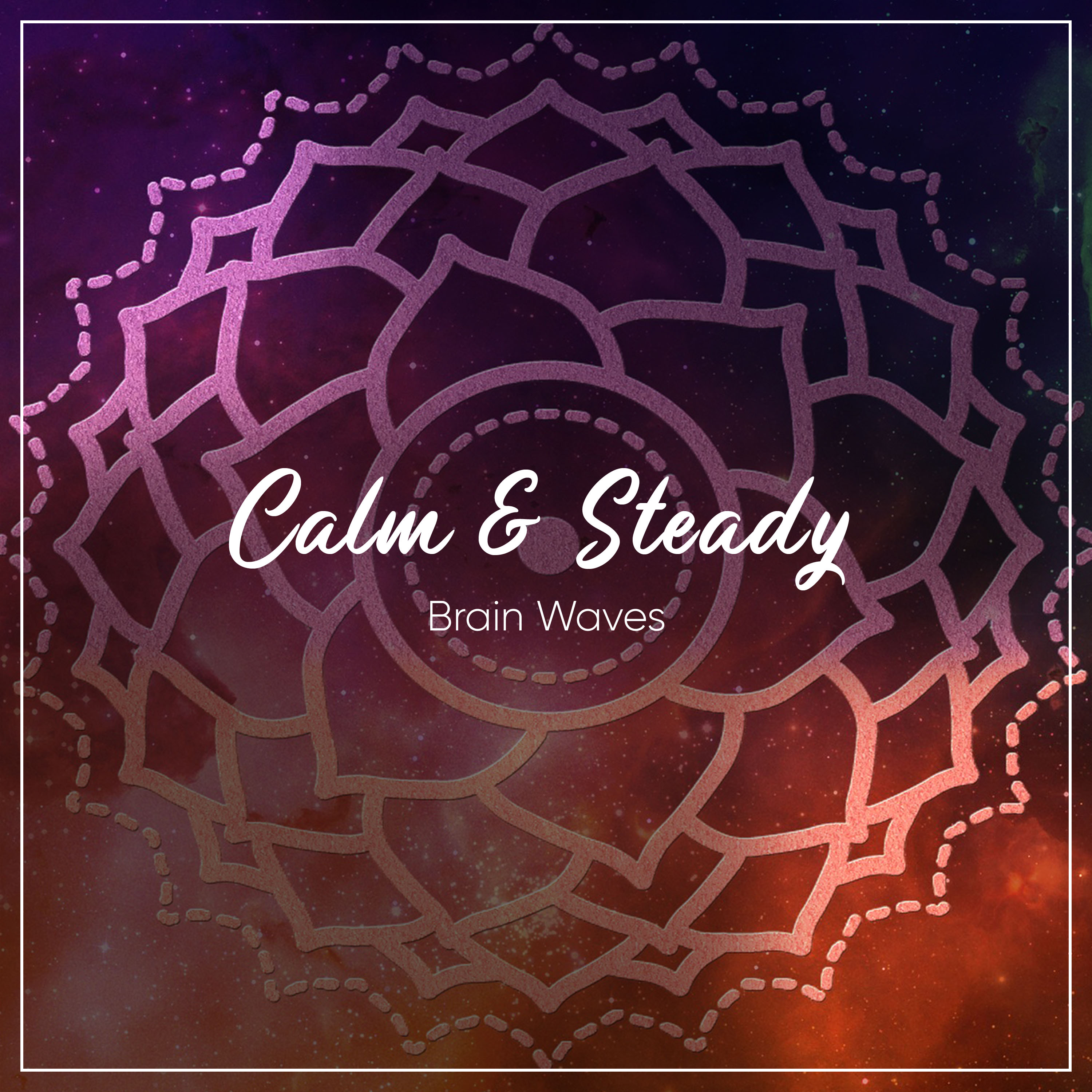 #20 Calm & Steady Brain Waves