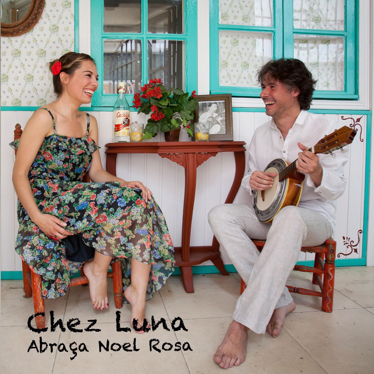 Chez Luna Abraça Noel Rosa