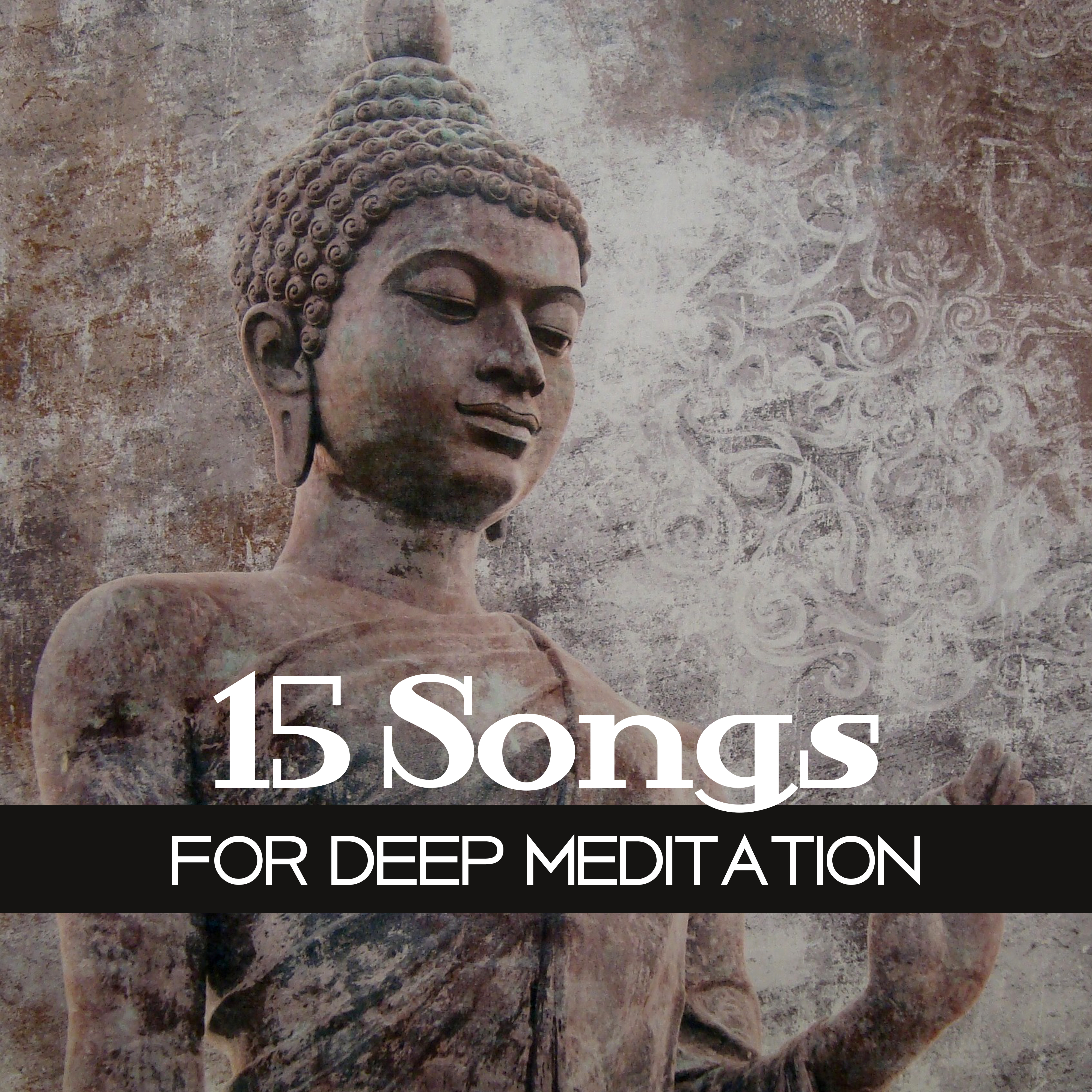 15 Songs for Deep Meditation – Relaxing Sounds for Yoga, Asian Zen, Inner Healing, Harmony, Yoga Music, Meditate
