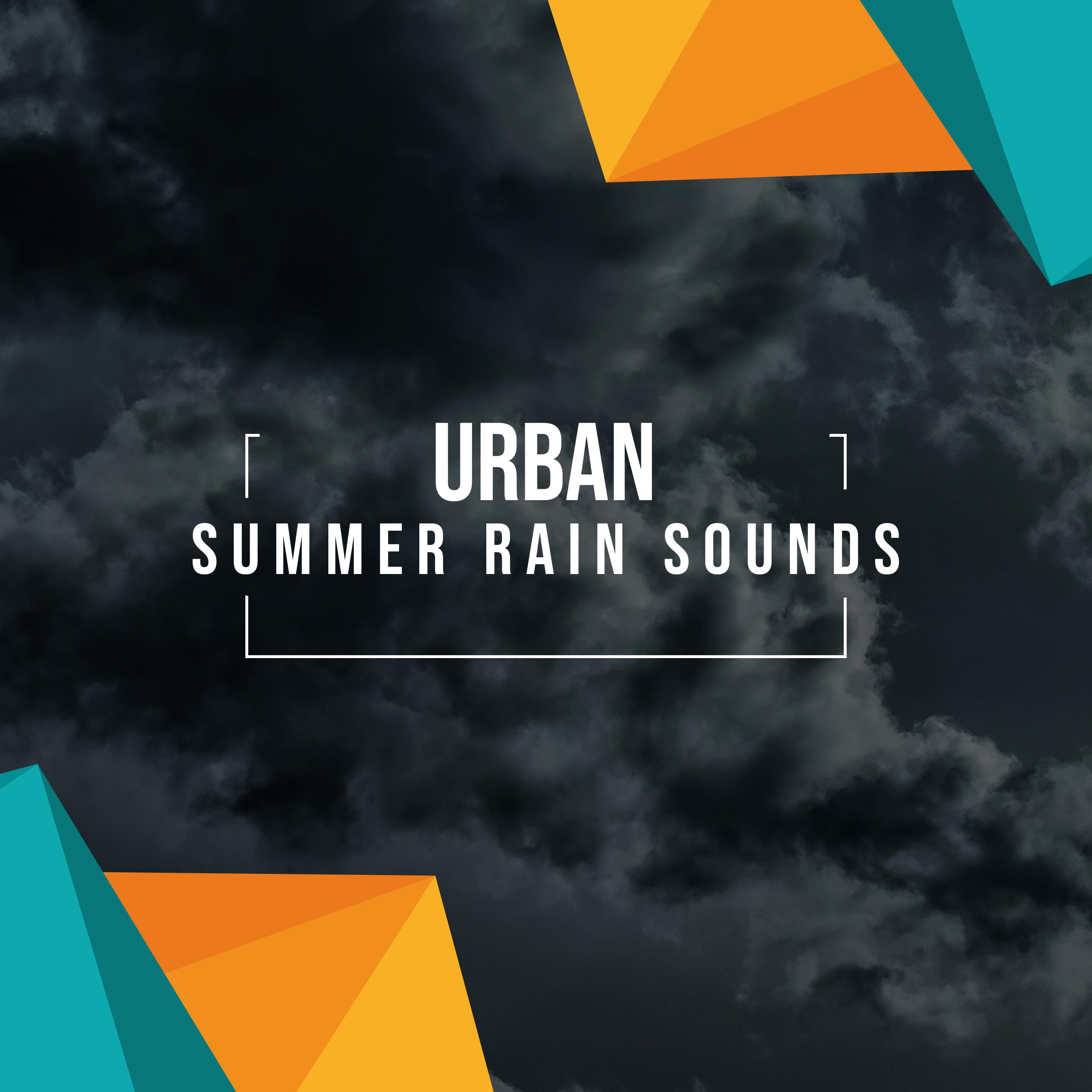 #16 Urban Summer Rain Sounds