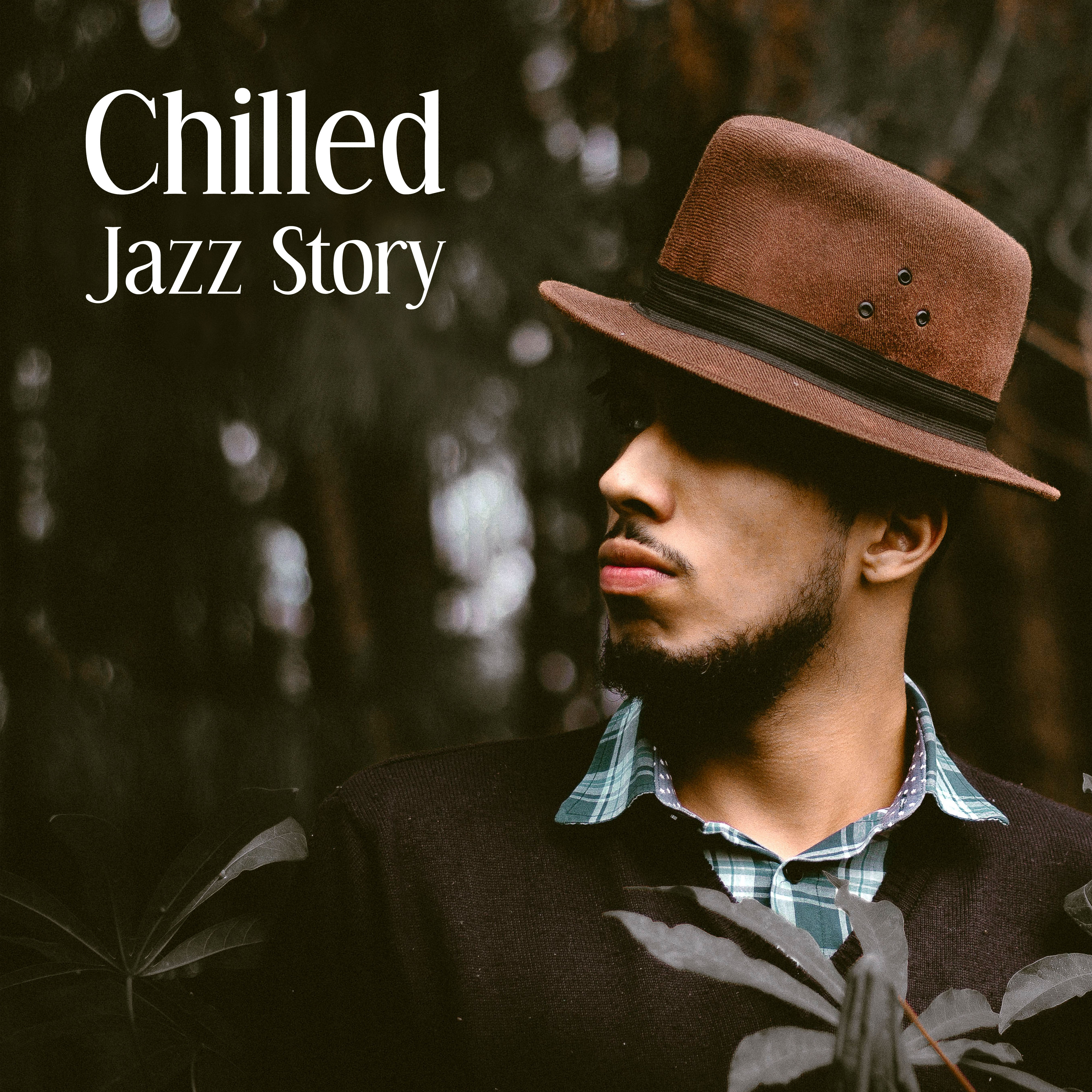 Chilled Jazz Story – Relaxed Jazz, Instrumental Music, Smooth Jazz, Chilled Jazz Lounge