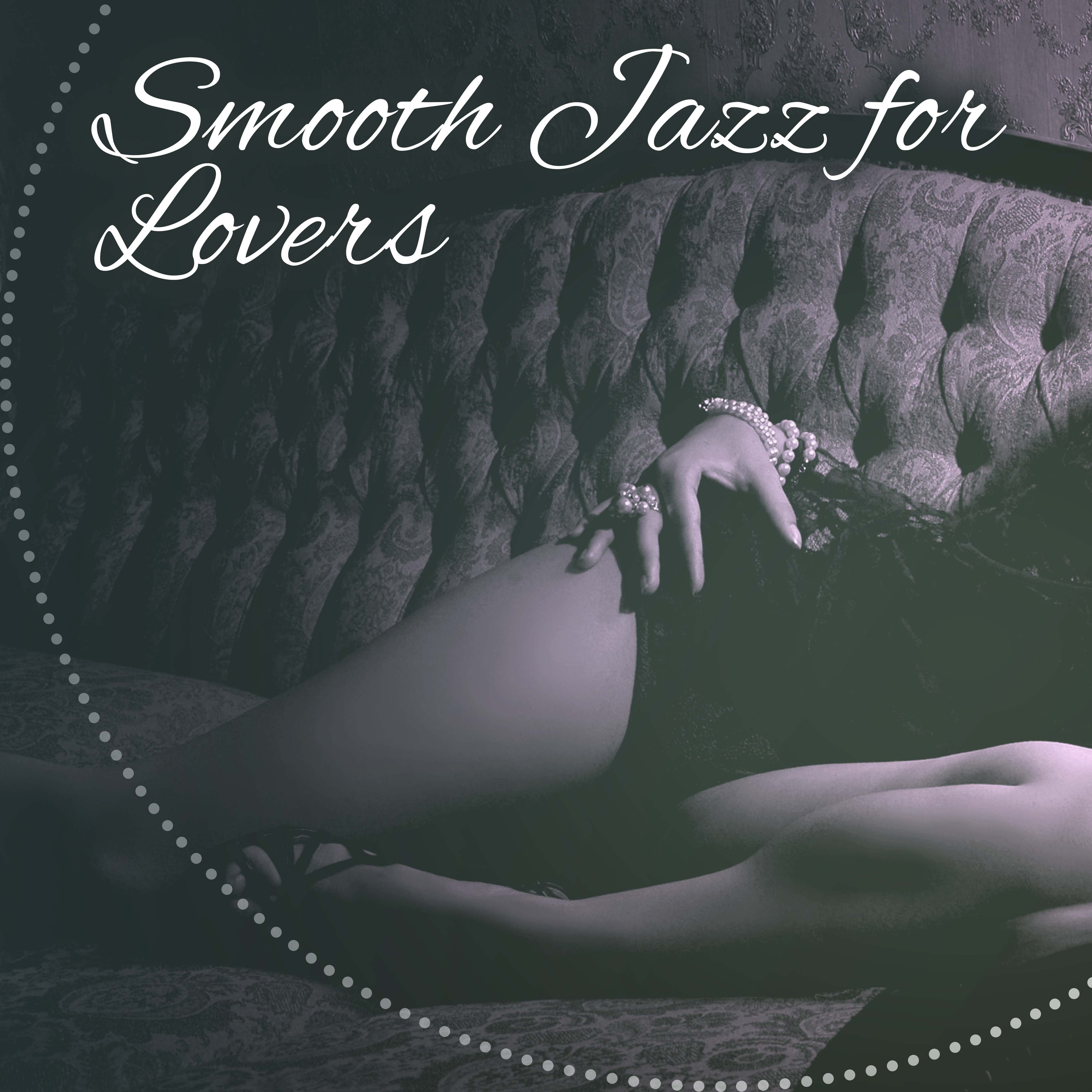 Smooth Jazz for Lovers – Calm Down with Soft Sounds, Music to Relax, Stress Relief, **** Note