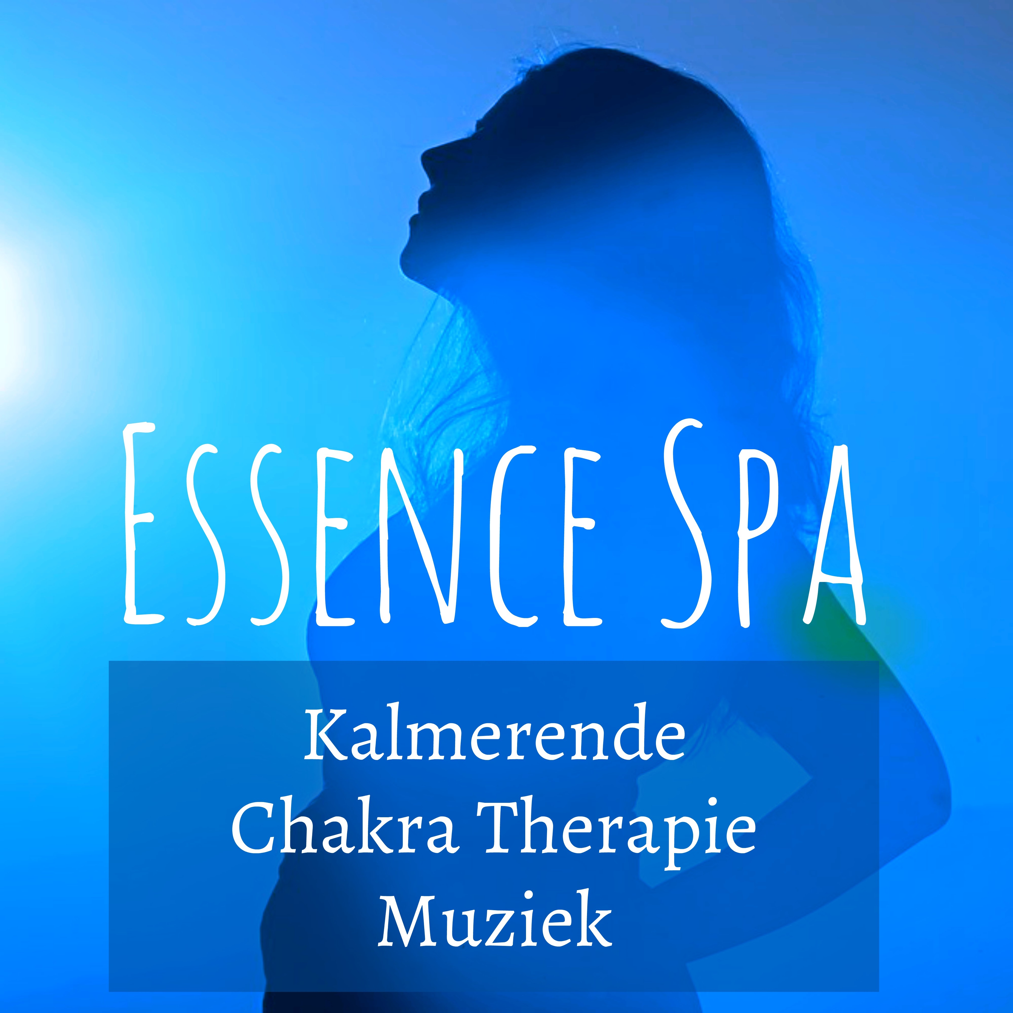 Essence Spa - Kalmerende Hersengolven Chakra Therapie Muziek voor Diepe Meditatie Reiki Behandeling met Natuur New Age Instrumentale Geluiden