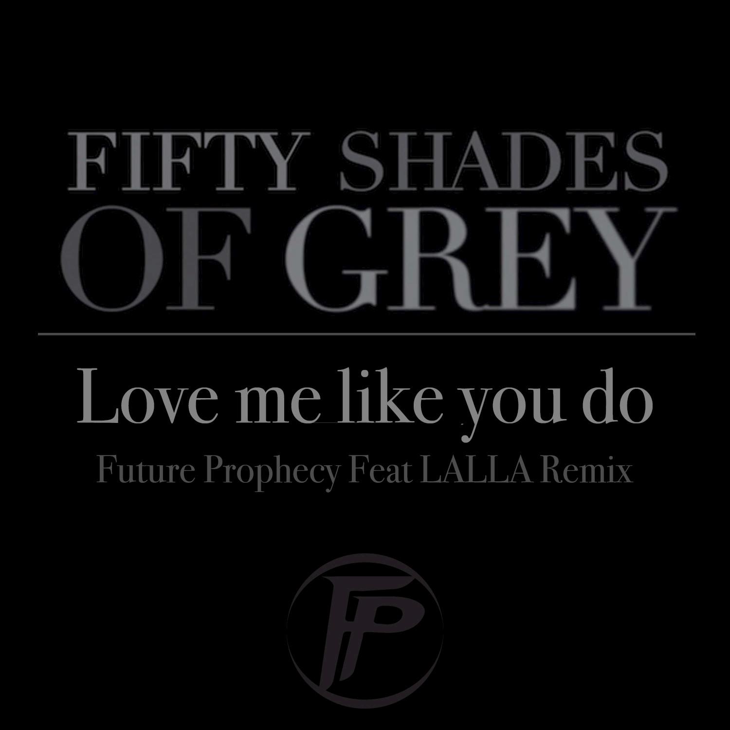 Love Me Like You Do (feat. Lalla) (Radio Mix)