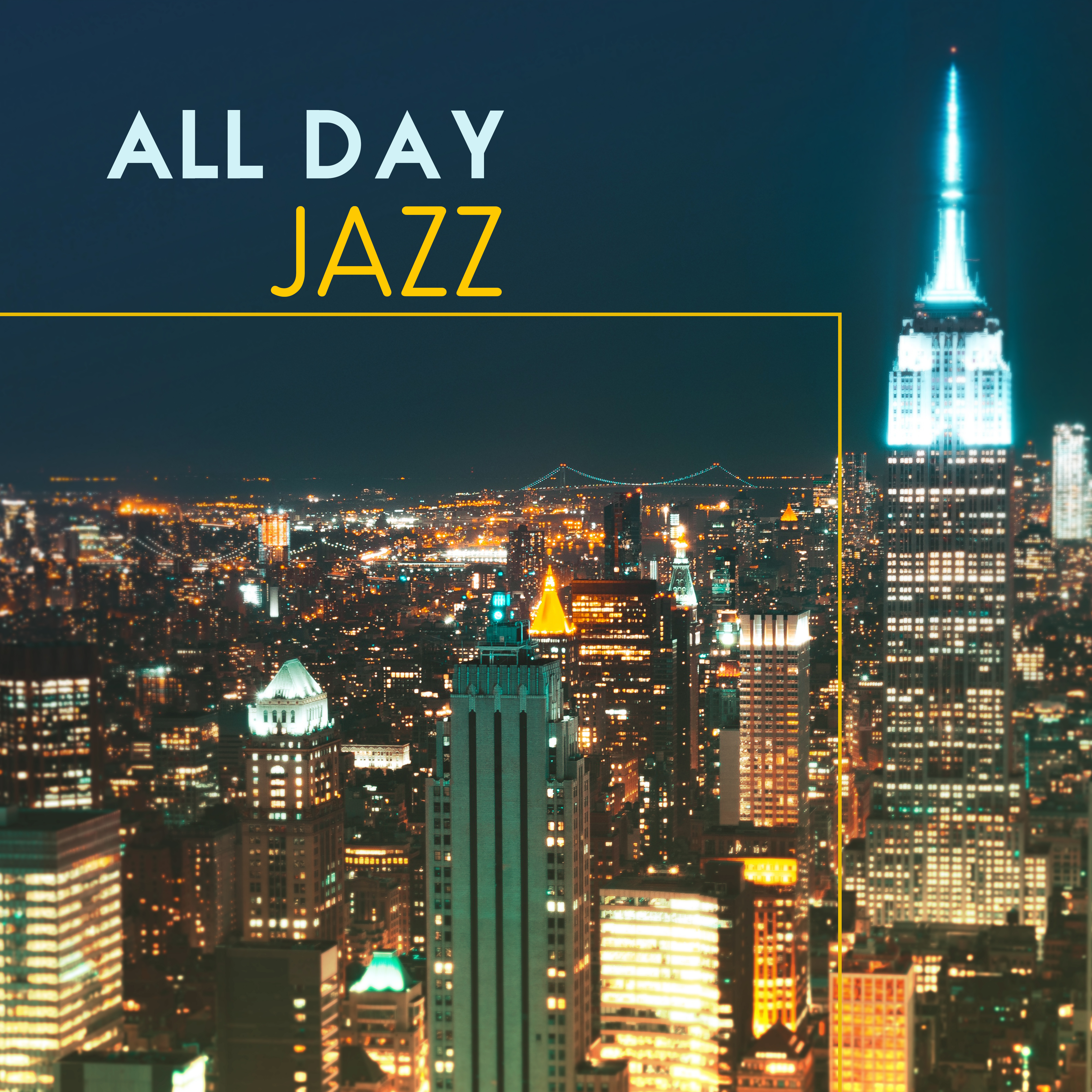 All Day Jazz – Instrumental Jazz Music, Jazz 2017, Relax & Chill with Smooth Jazz Vibrations