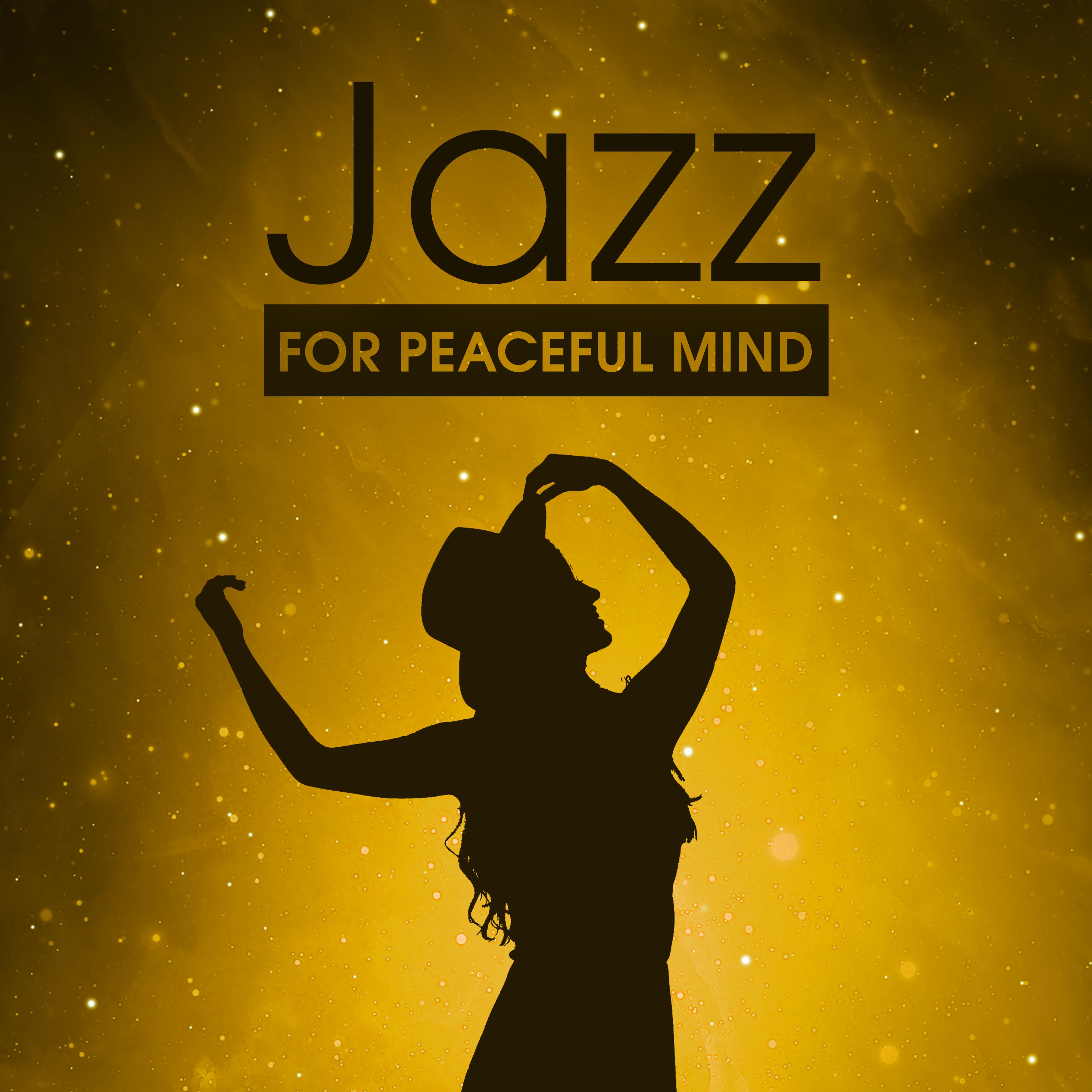 Jazz for Peaceful Mind – Calming Piano Jazz, Stress Relief, Easy Listening, Chilled Music, Relaxation with Jazz