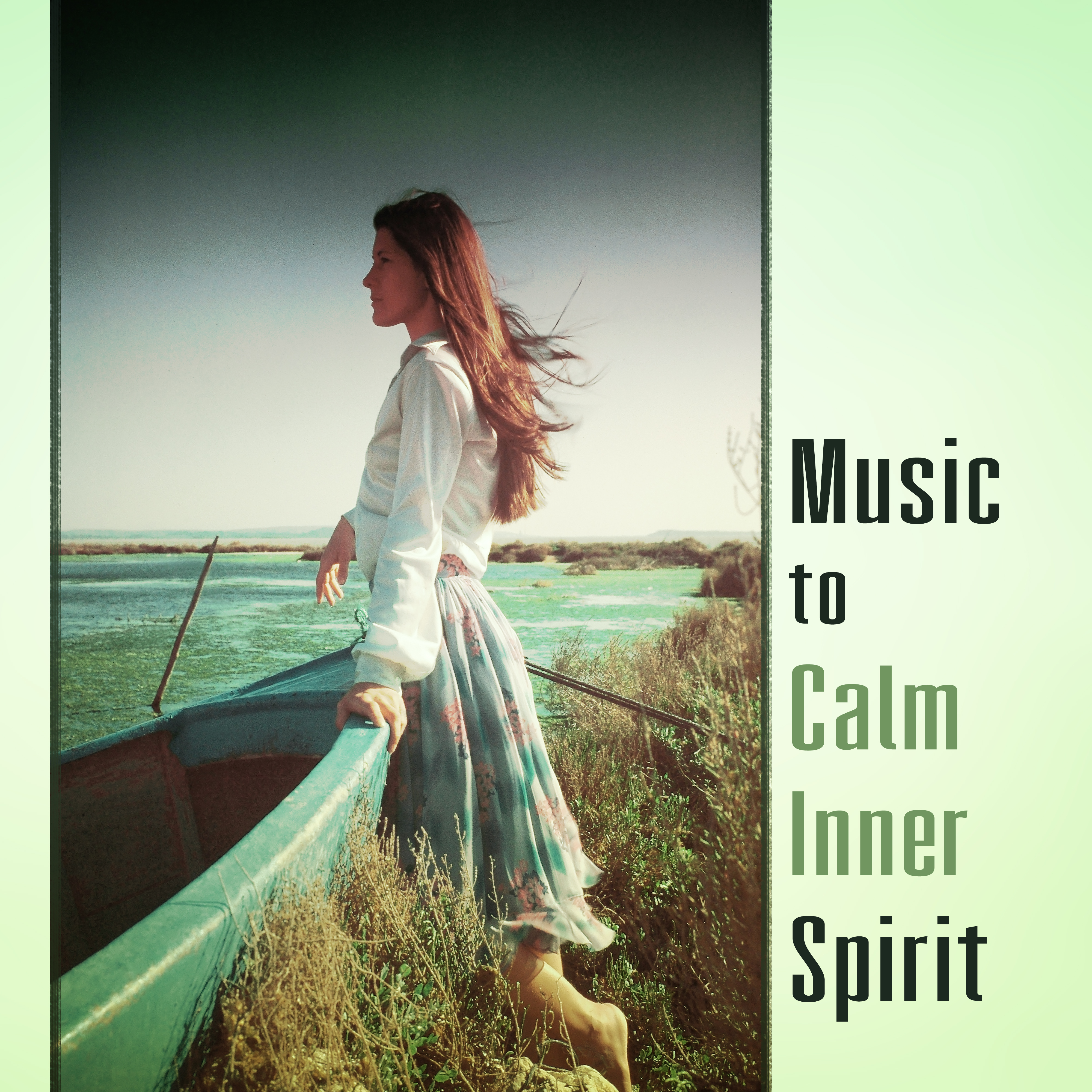 Music to Calm Inner Spirit – Relaxing New Age Sounds, Stress Relief, Peaceful Mind, Inner Silence