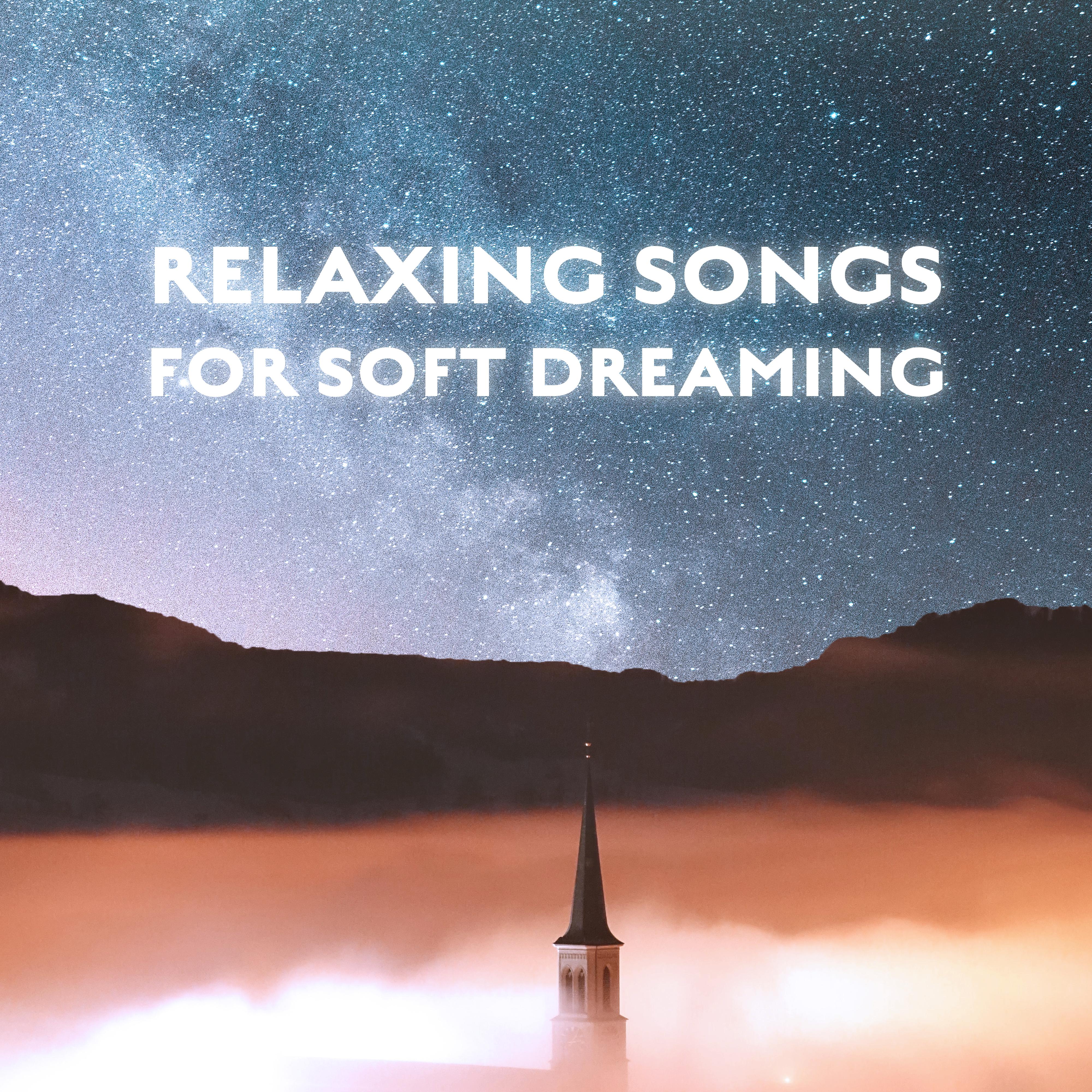 Relaxing Songs for Soft Dreaming