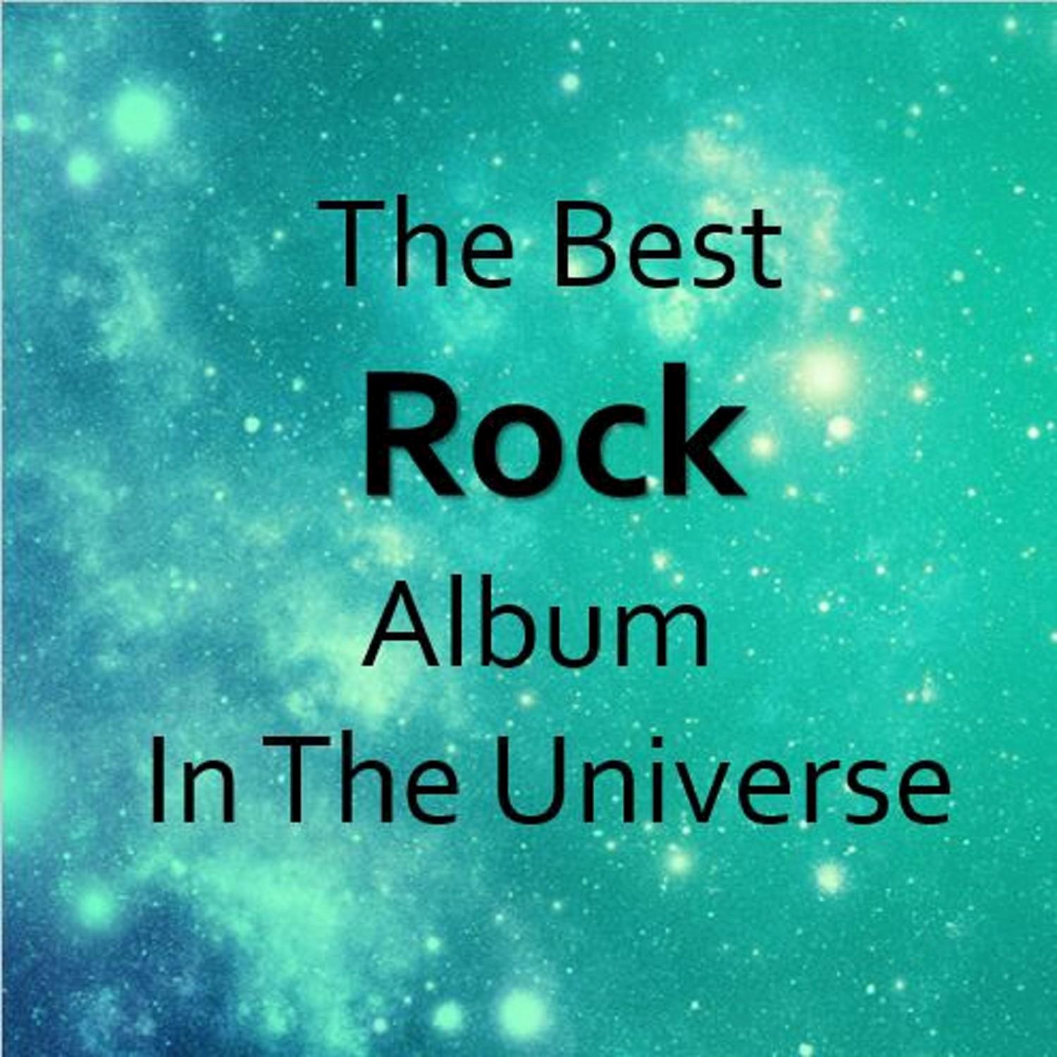 The Best Rock Album in the Universe