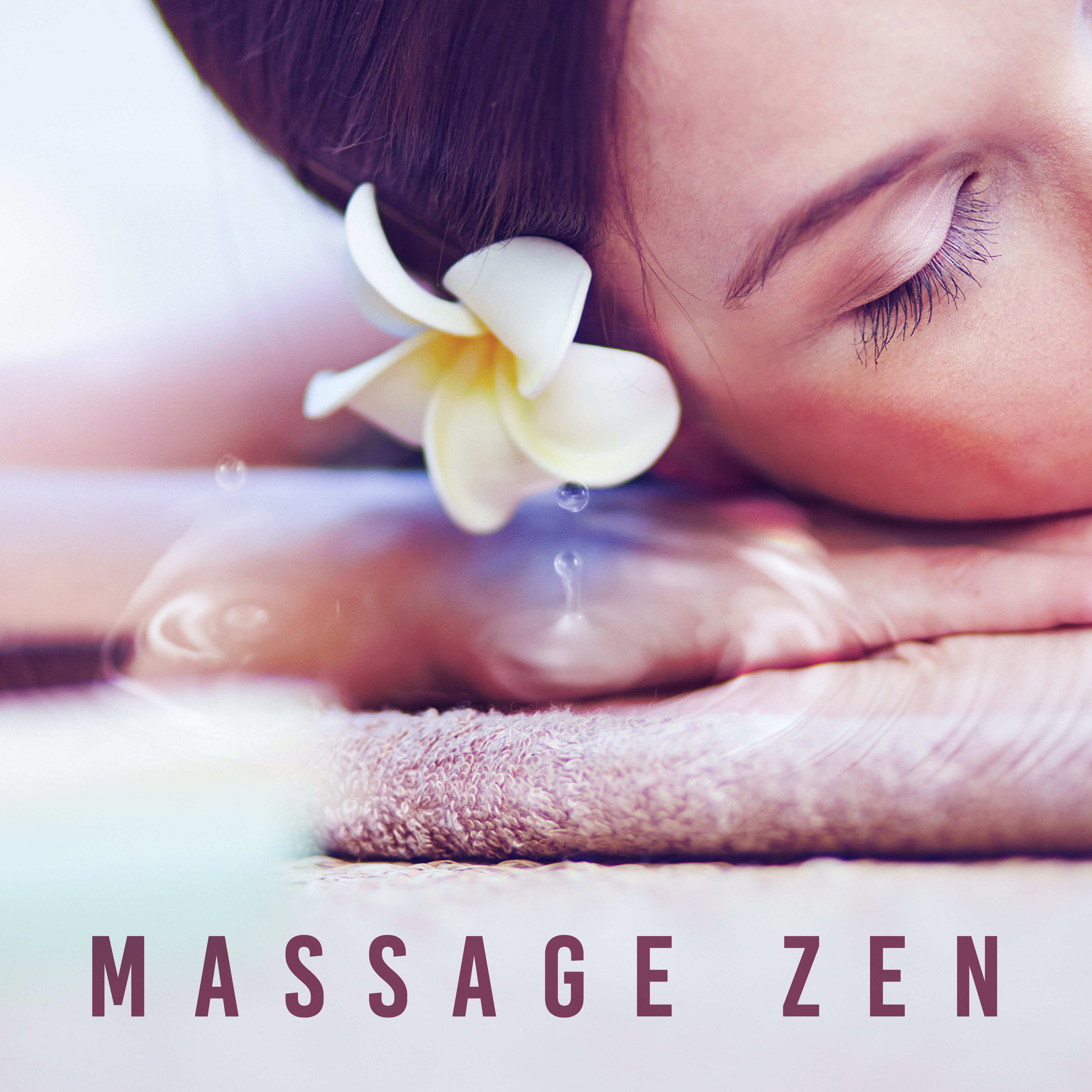 Massage Zen – Relaxing Music, New Age, Massage, Spa, Healing Sounds of Nature, Calming Music, Deep Relaxation