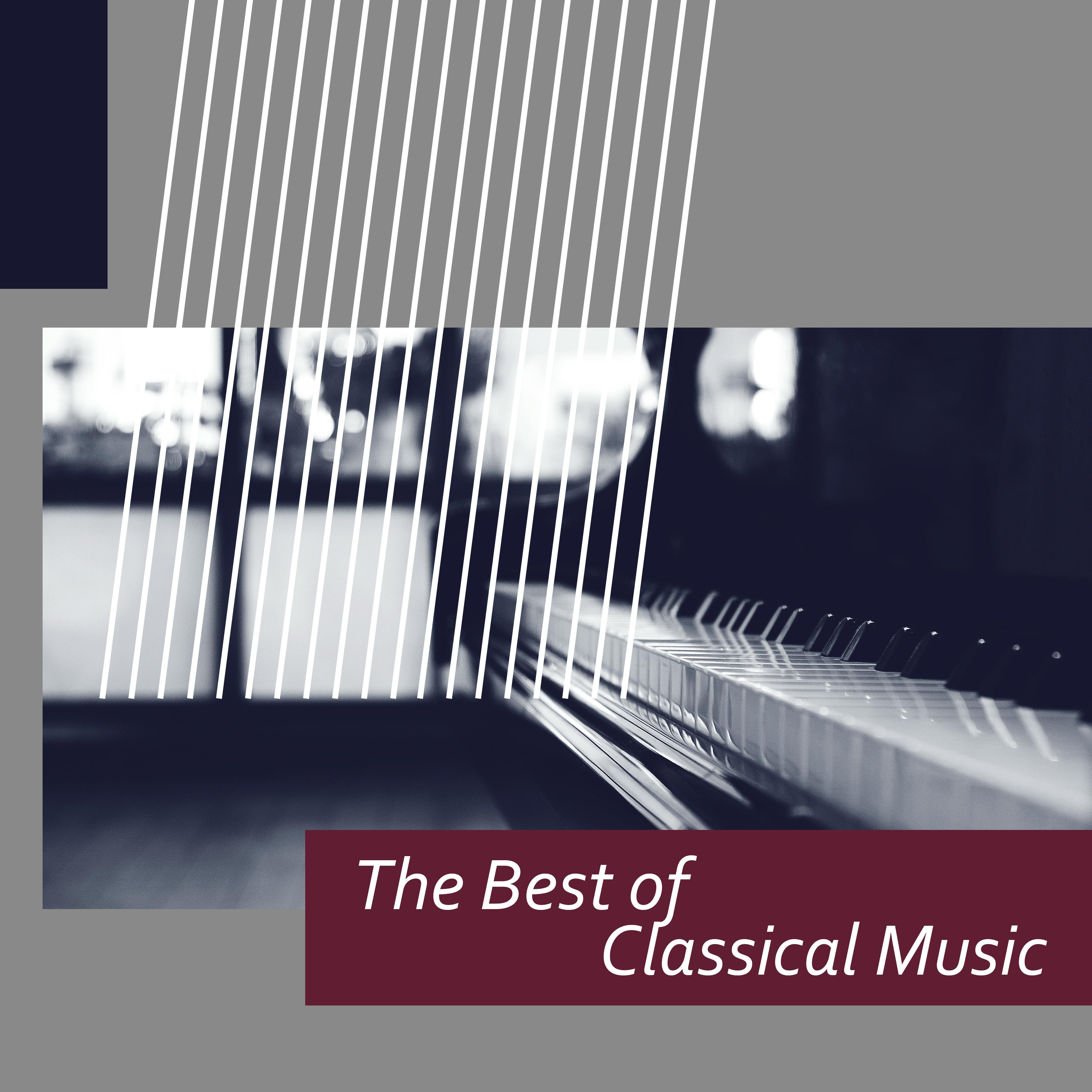 The Best of Classical Music - Frédéric Chopin, Wolfgang Amadeus Mozart, Franz Schubert