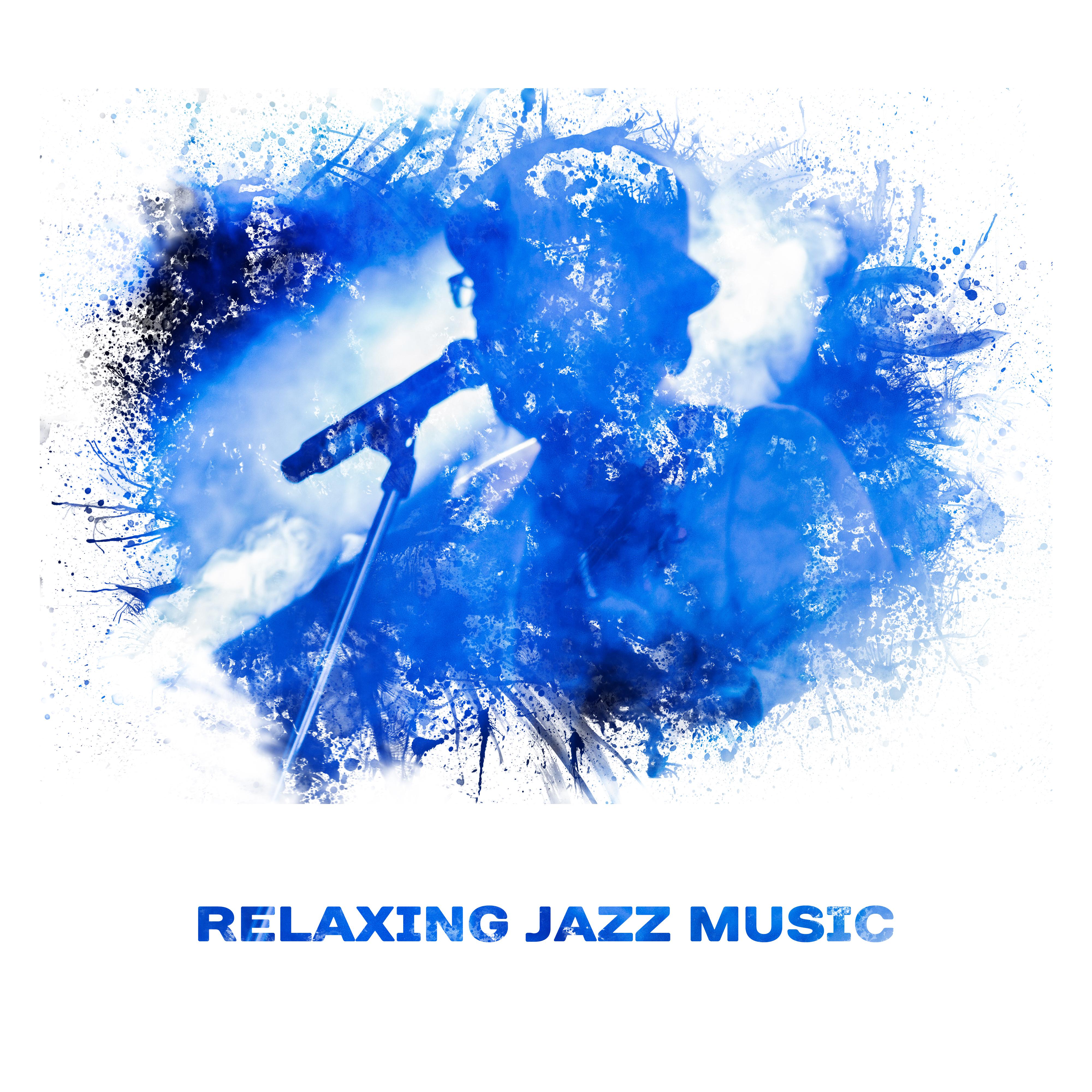 Relaxing Jazz Music – Smooth Sounds to Rest Your Mind, Jazz Music to Calm Down, Relax Yourself