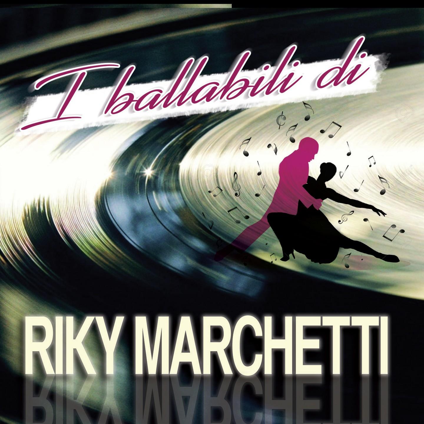 I ballabili di Riky Marchetti