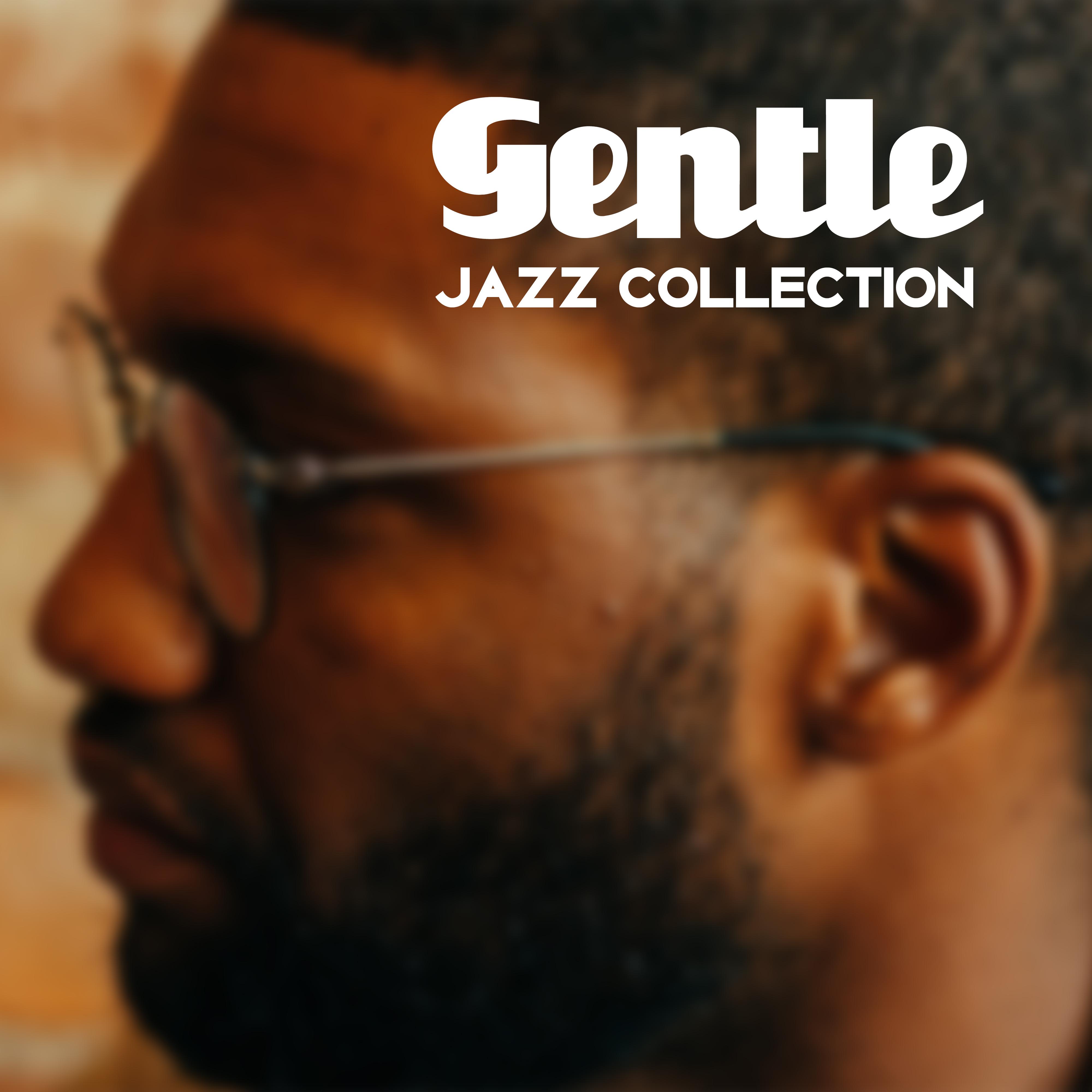 Gentle Jazz Collection – Jazz 2017, Soothing Jazz Compilation, Mellow Jazz, Lounge