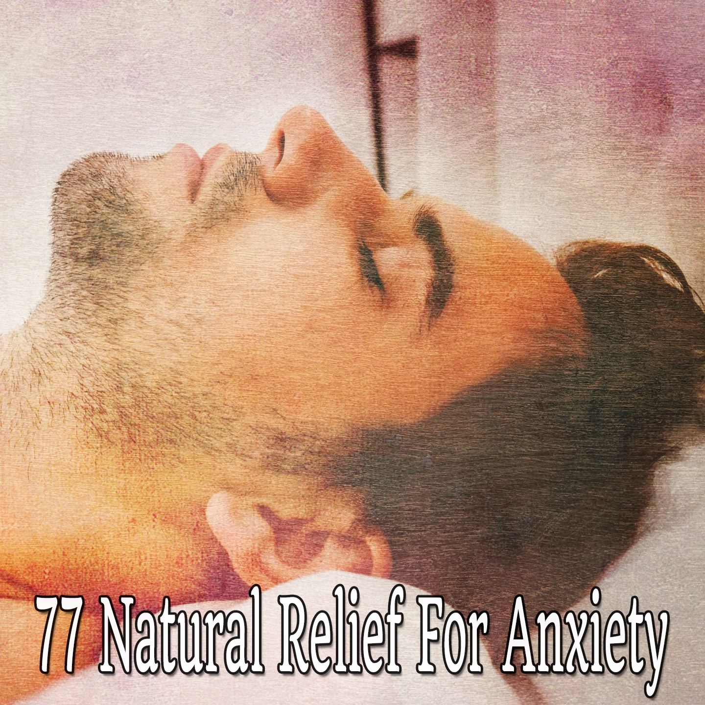 77 Natural Relief For Anxiety