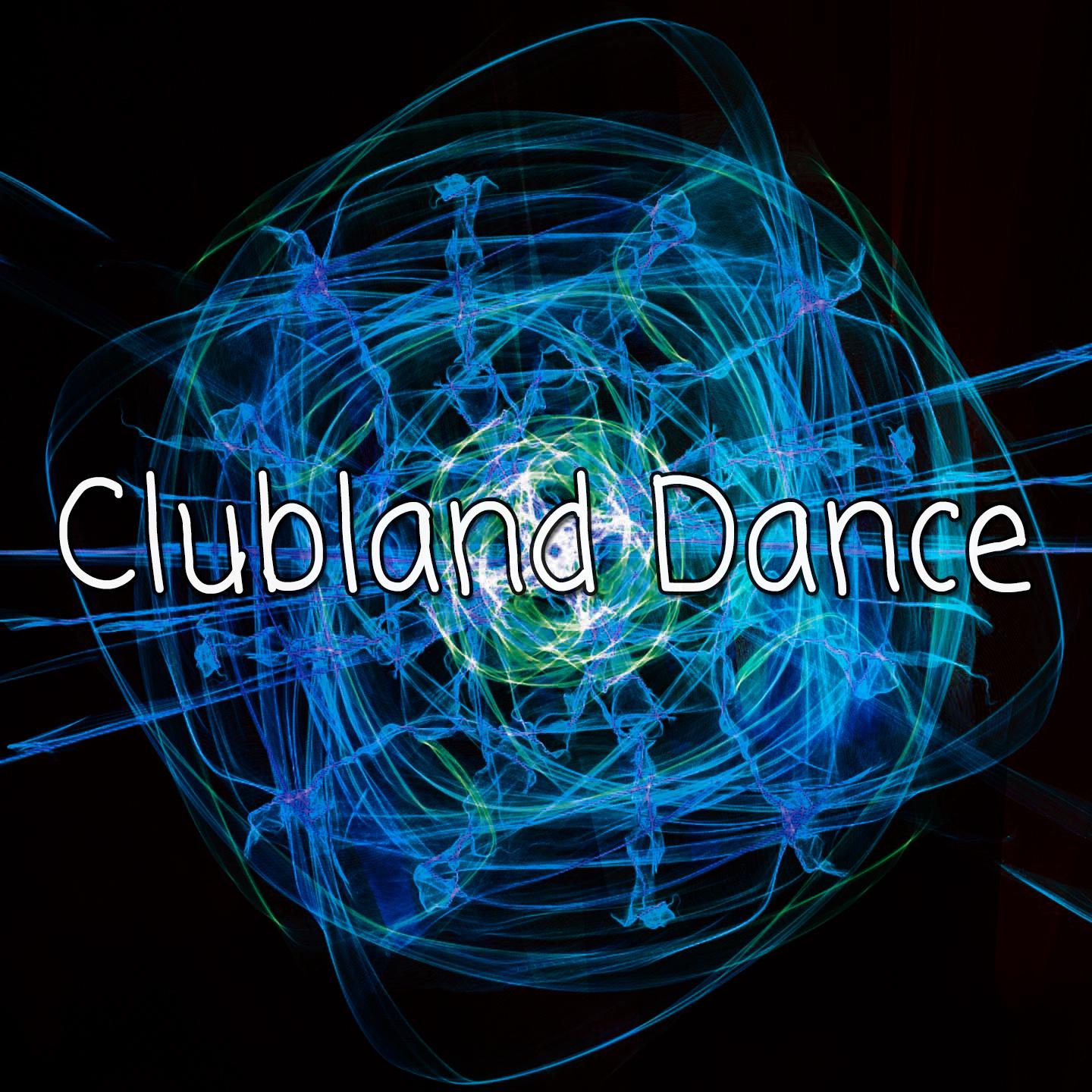 Clubland Dance