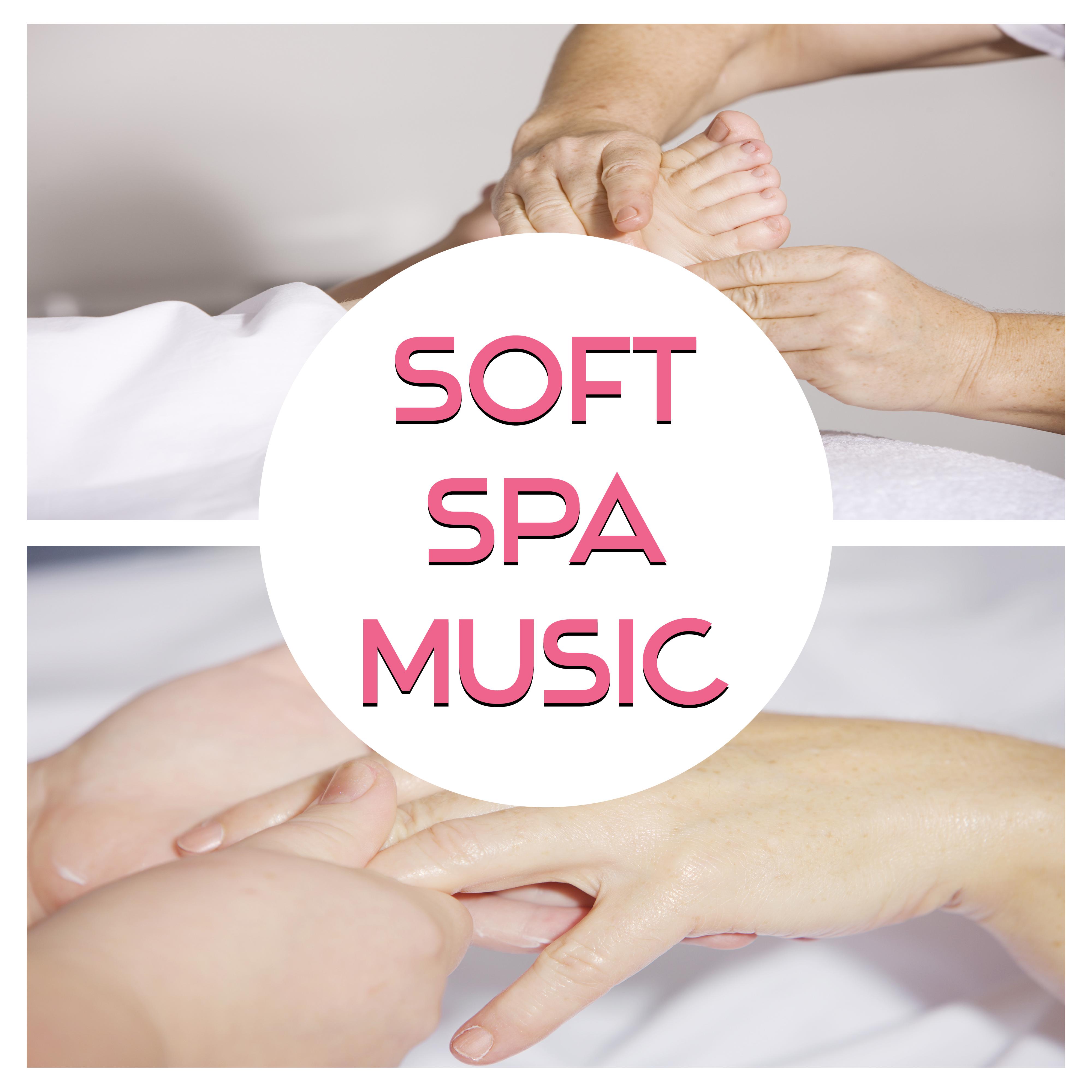 Soft Spa Music – Relaxing Therapy for Wellness, Pure Mind, Calm Down, Healing Spa, Zen, Deep Relief for Body
