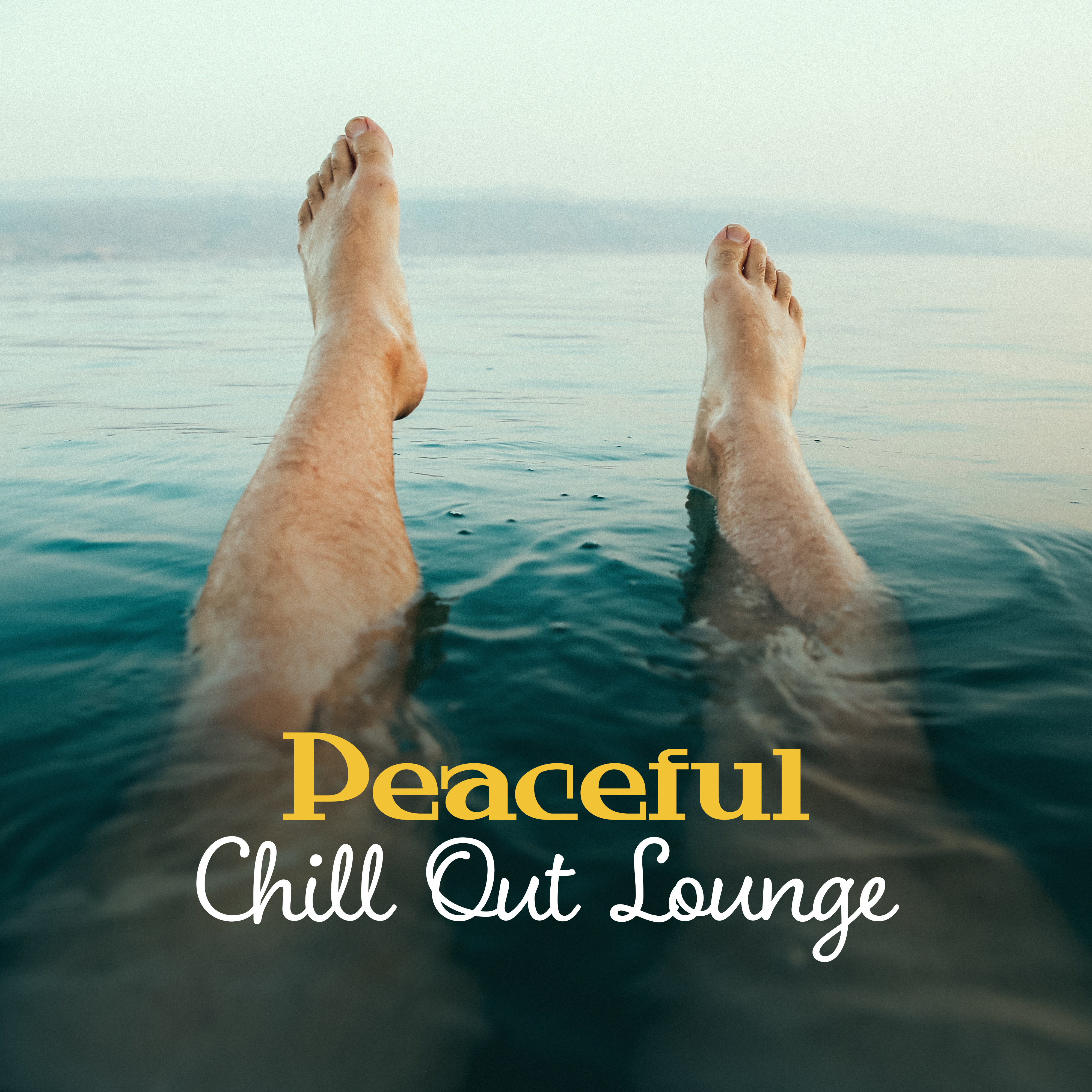 Peaceful Chill Out Lounge – Easy Listening, Stress Relief, Beach Relaxation, Calming Vibes