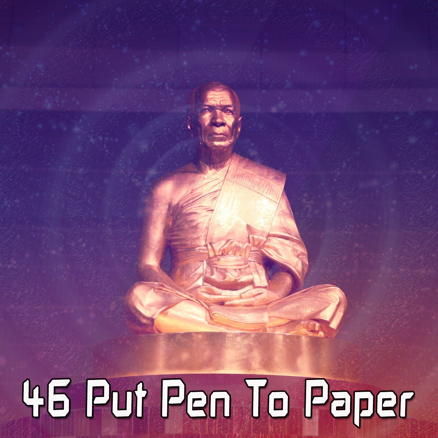 46 Put Pen To Paper