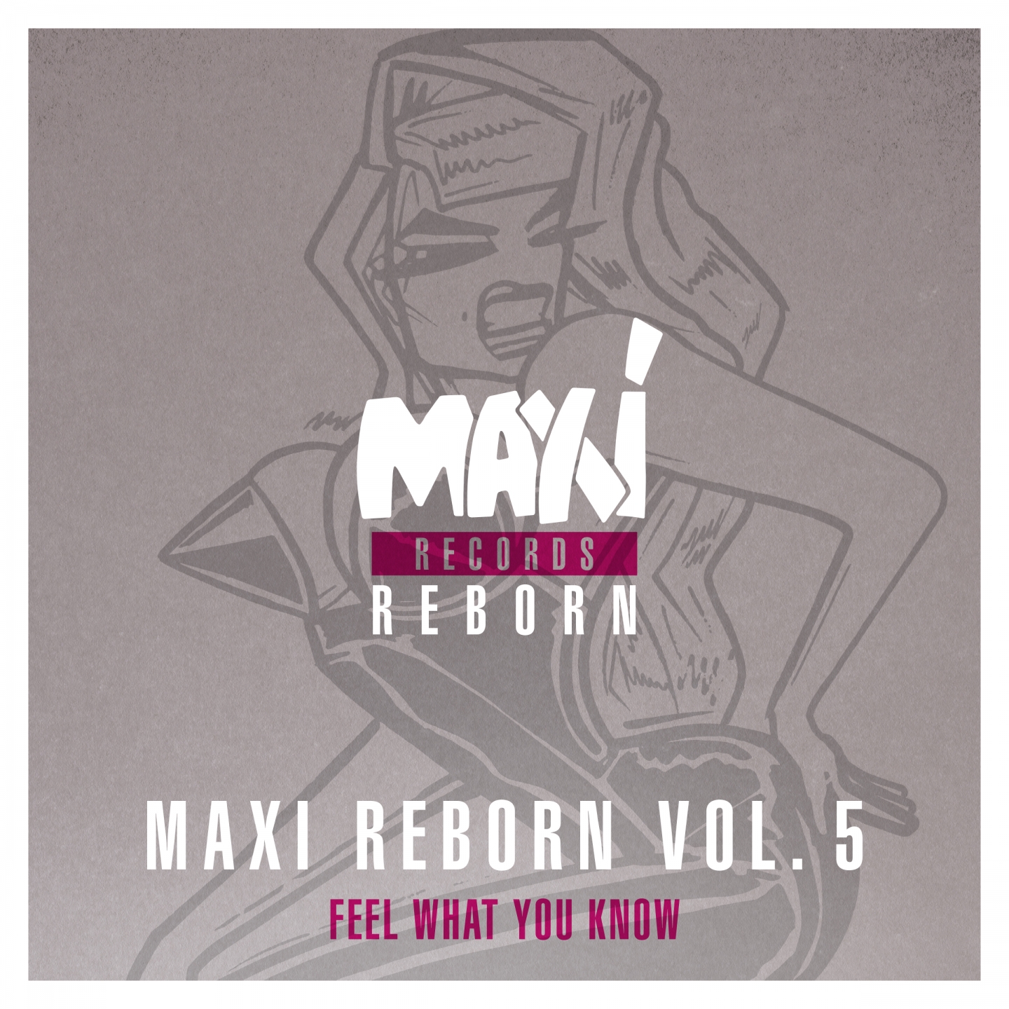 Maxi Reborn, Vol. 5: Feel What You Know - EP