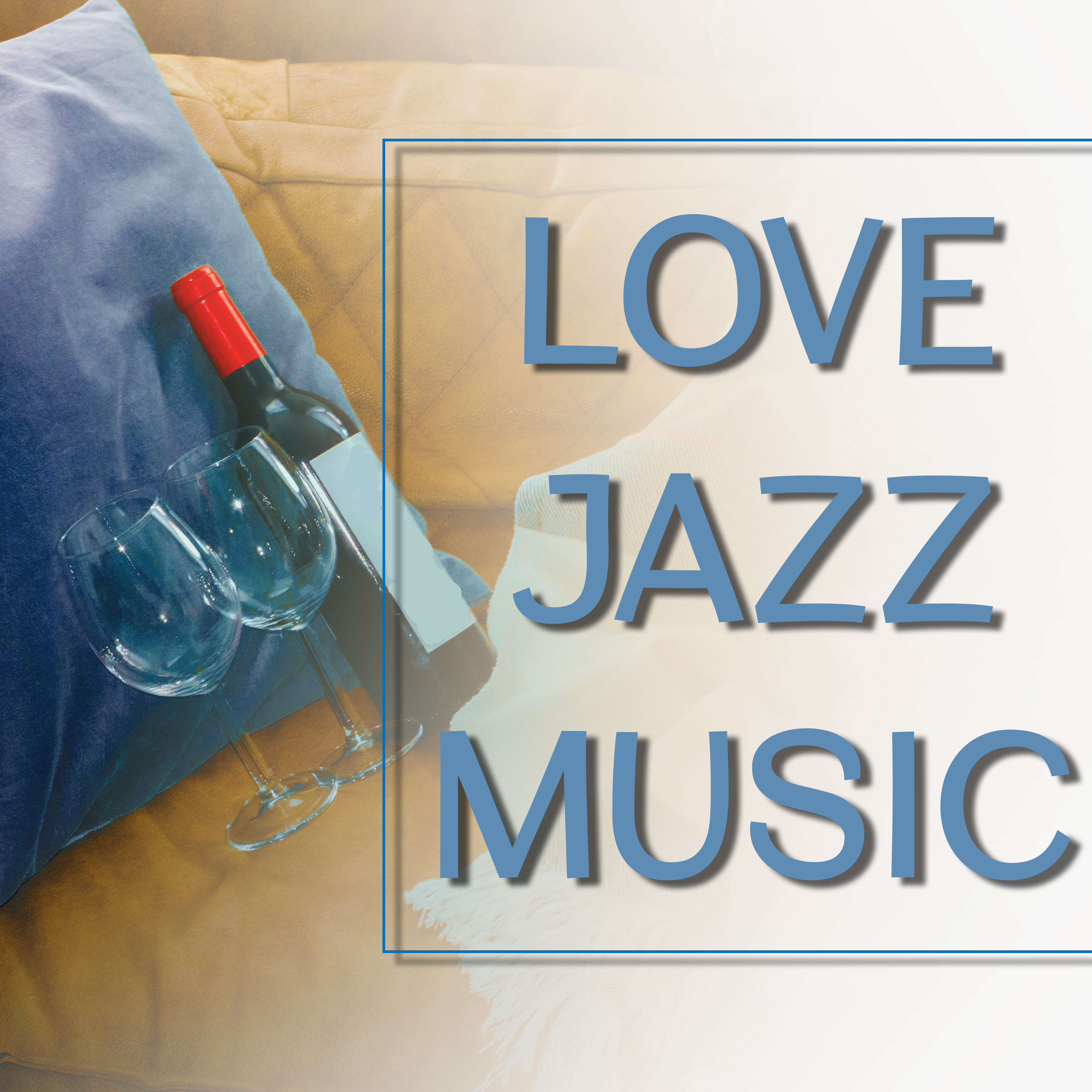 Love Jazz Music – **** Jazz Sounds, Music for Romantic Evening, Hot Massage, Jazz Music