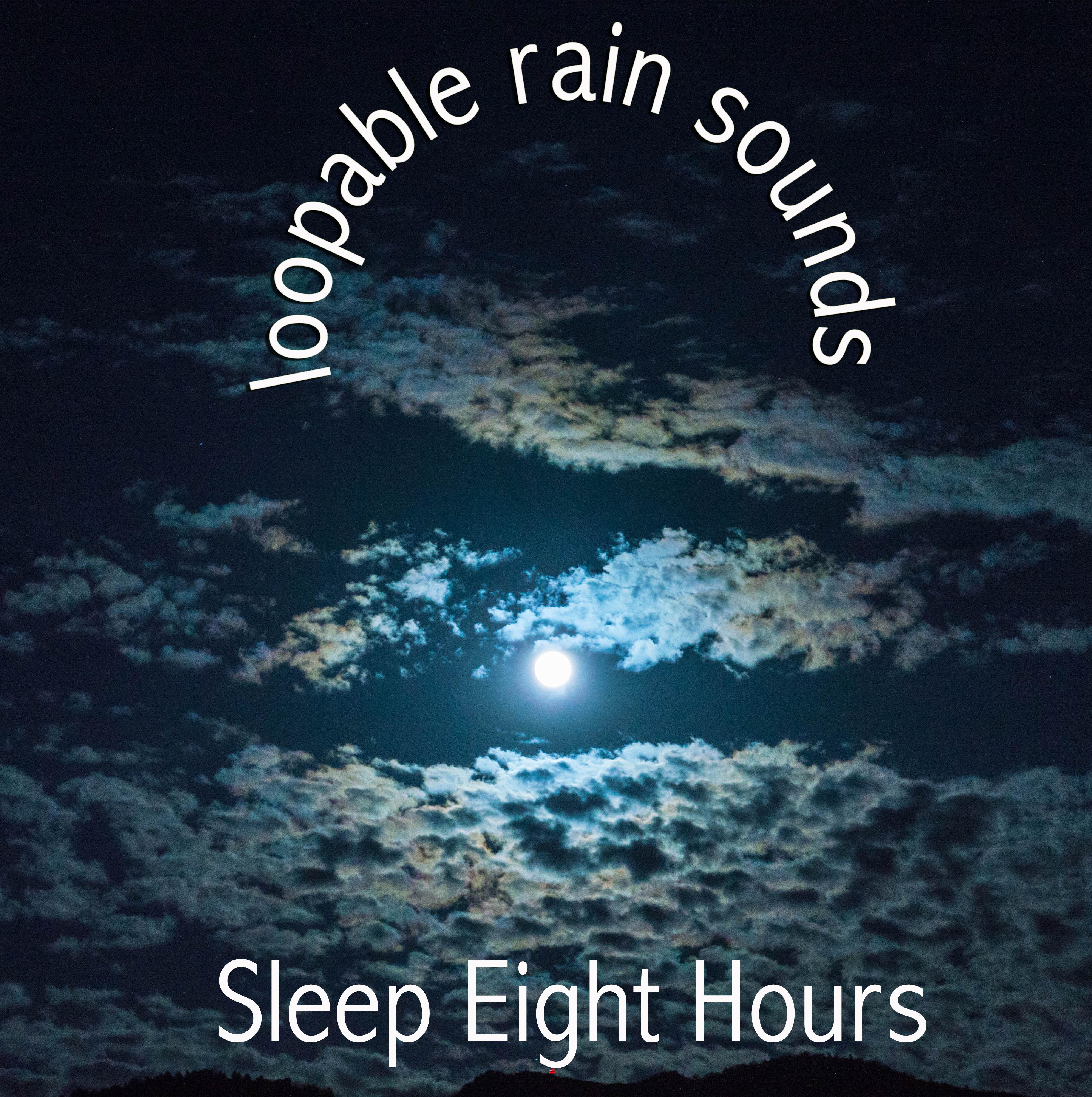 18 Loopable Rain Sounds for Best Night Sleep. Proven Sounds to Aid Sleep