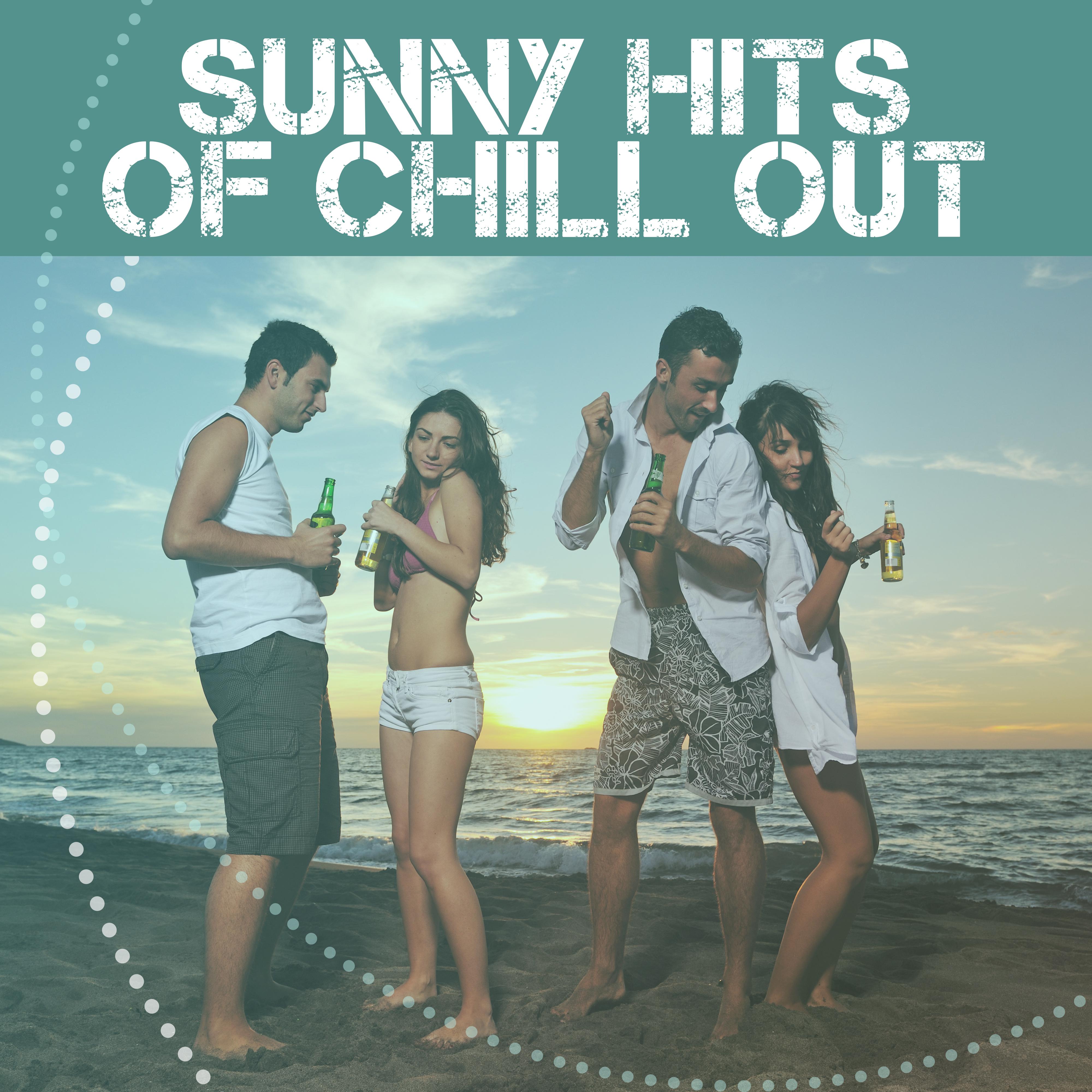 Sunny Hits of Chill Out – Best Tracks of Chill Out, Deep Relaxation, Summer Memories, Chill Out, Lounge