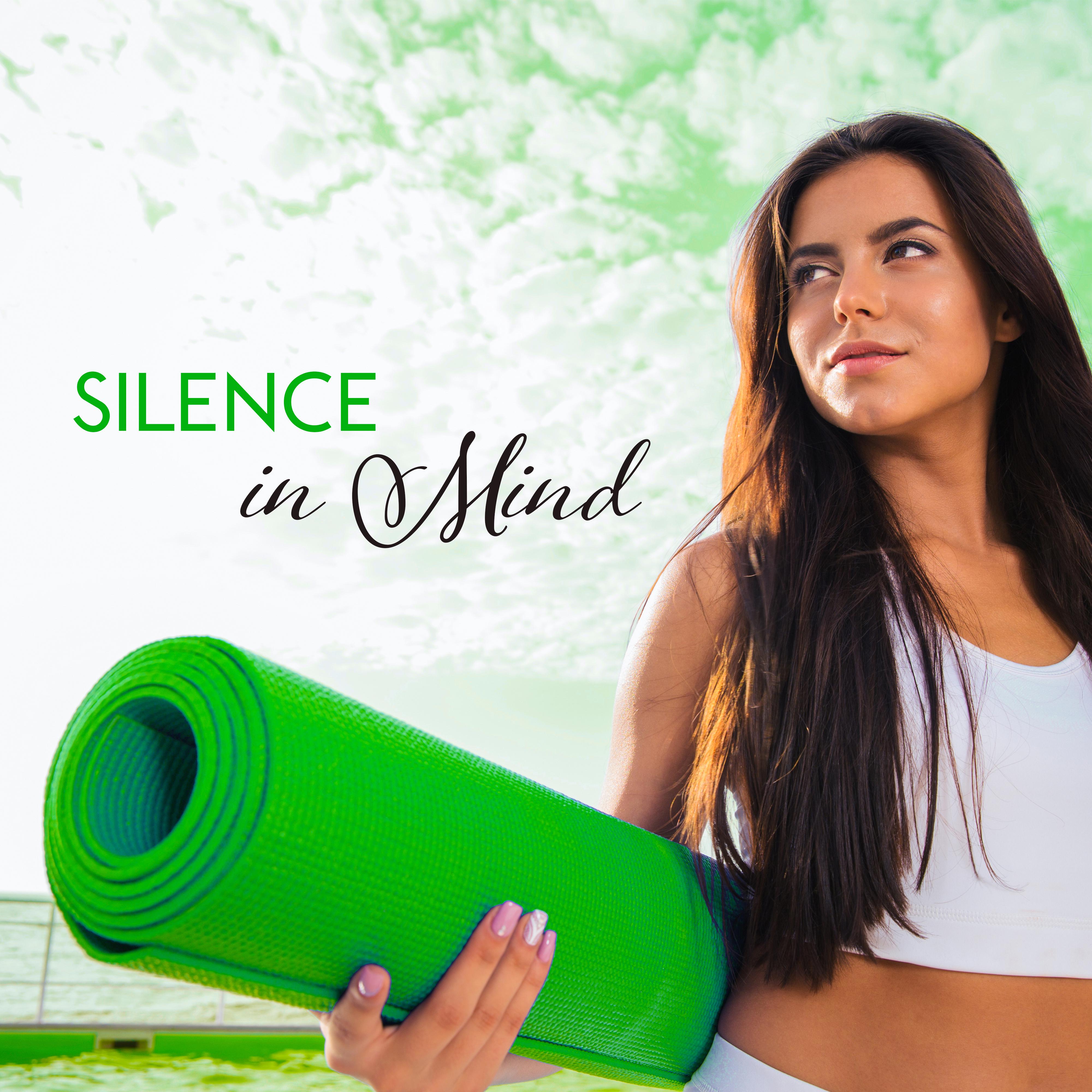 Silence in Mind – Calm Meditation, Yoga Music, Spiritual Journey, Chakra Balancing, Pure Rest
