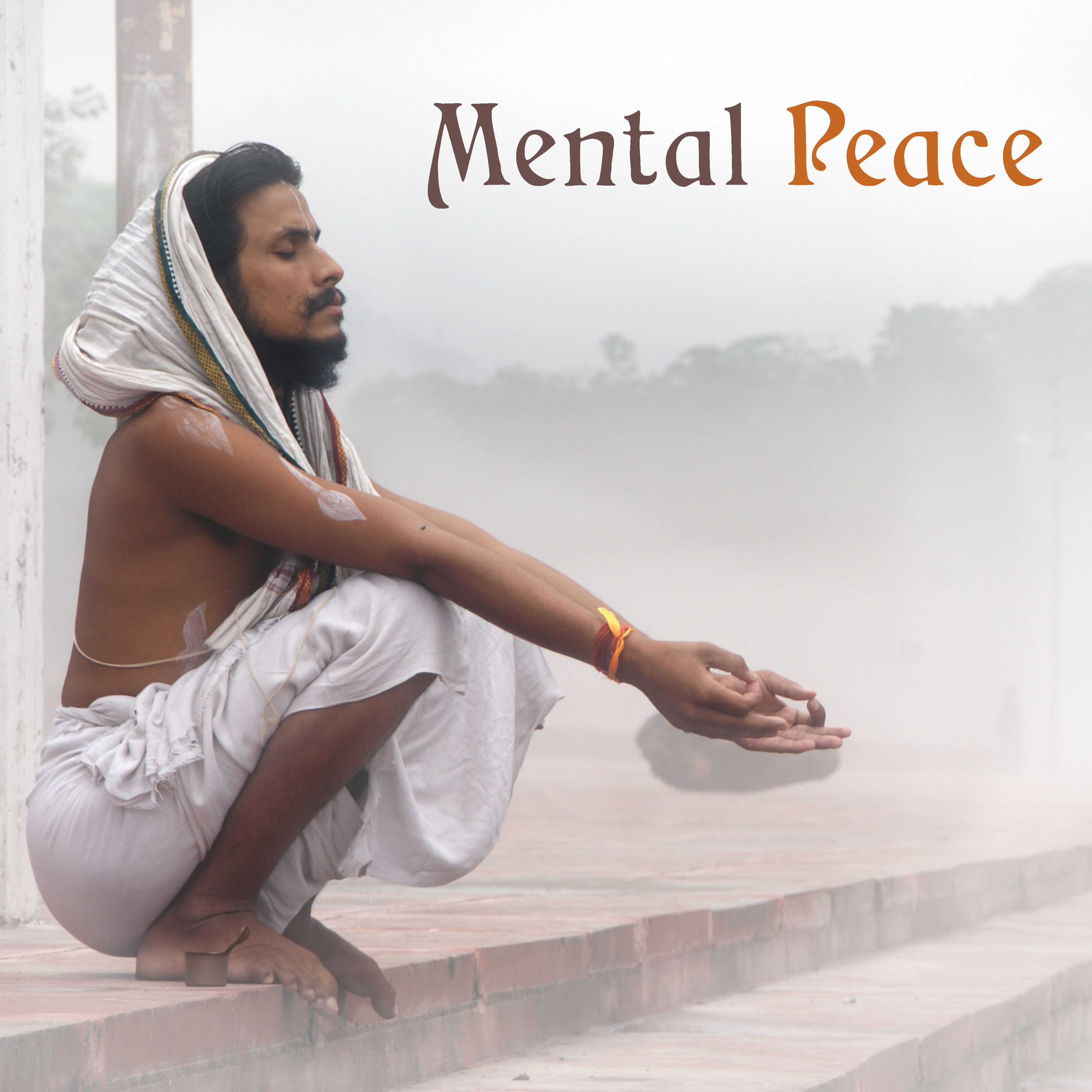 Mental Peace – New Age Music for Yoga Meditation, Rest, Zen, Mantra Relaxation
