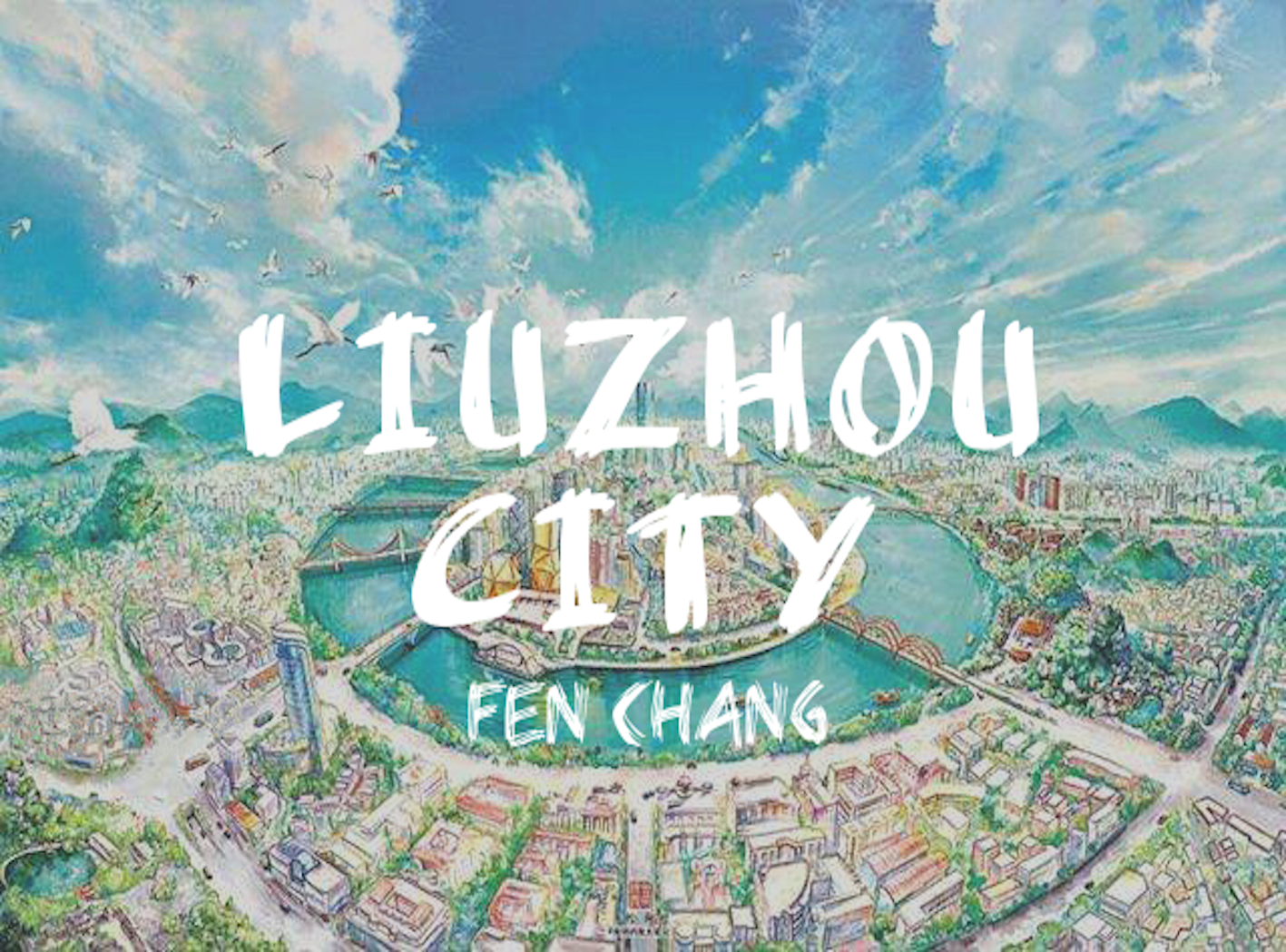 LIUZHOU,MY CITY