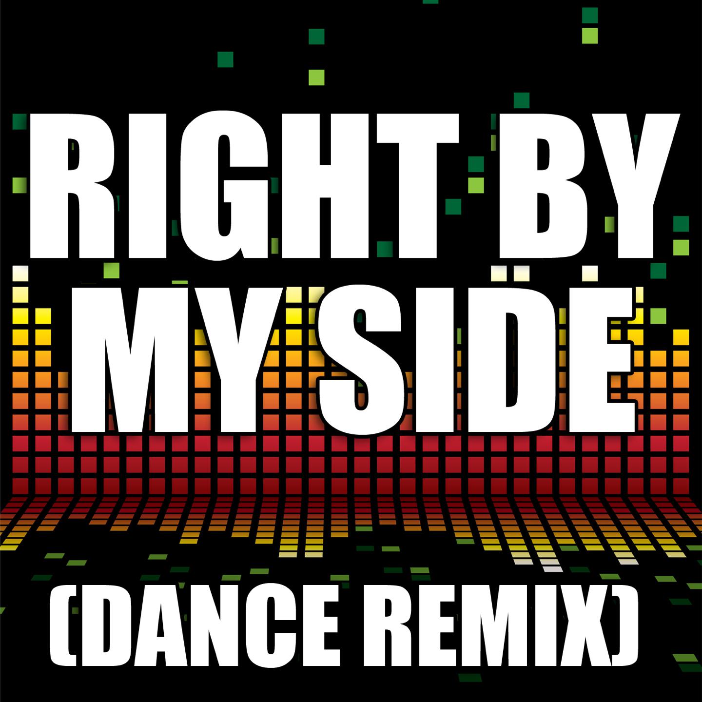 Right By My Side (Dance Remix)