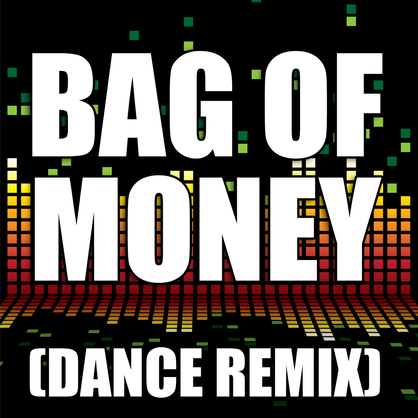 Bag of Money (Dance Remix)