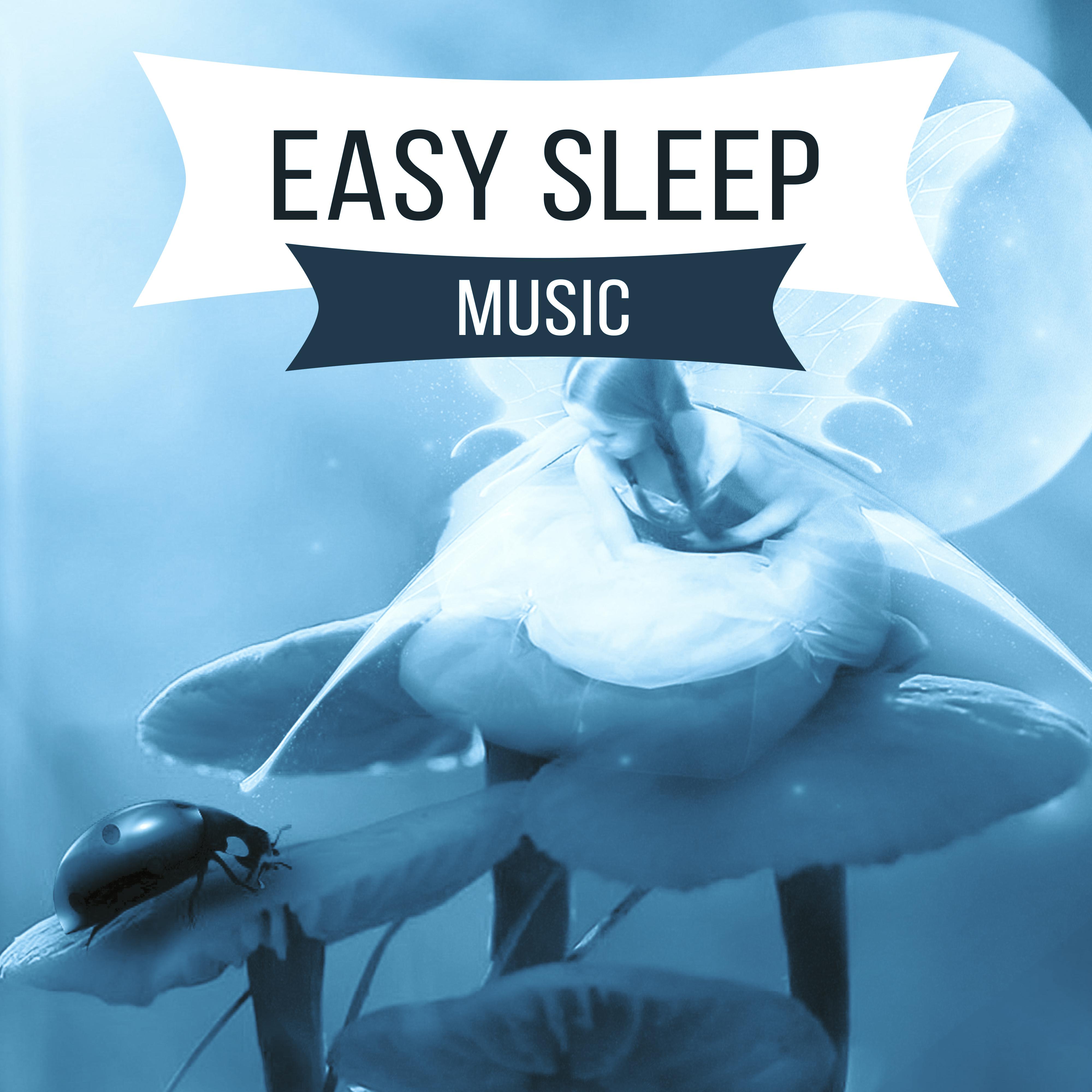 Easy Sleep Music – Peaceful Sounds to Bed, Soft Melodies, Bedtime, Relaxing Therapy at Goodnight, Deep Sleep, Lullabies