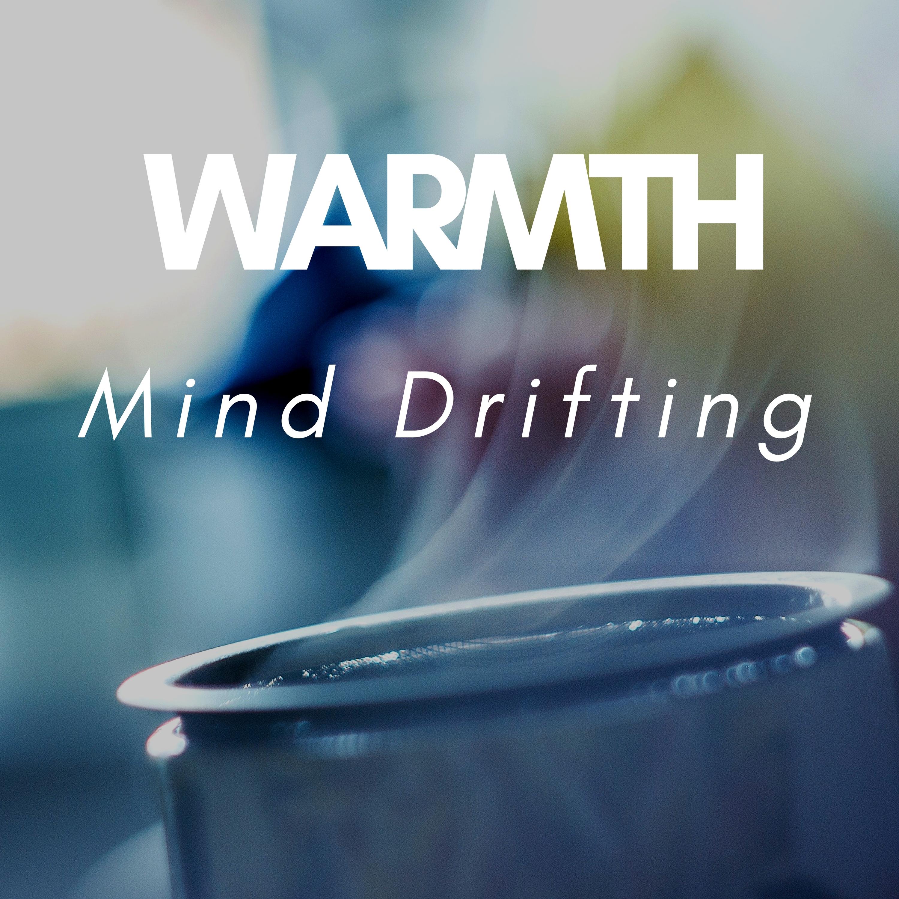 Warmth: Mind Drifting, Peaceful Spa Music, Well Being, Liquid Moments, Relaxing Massage