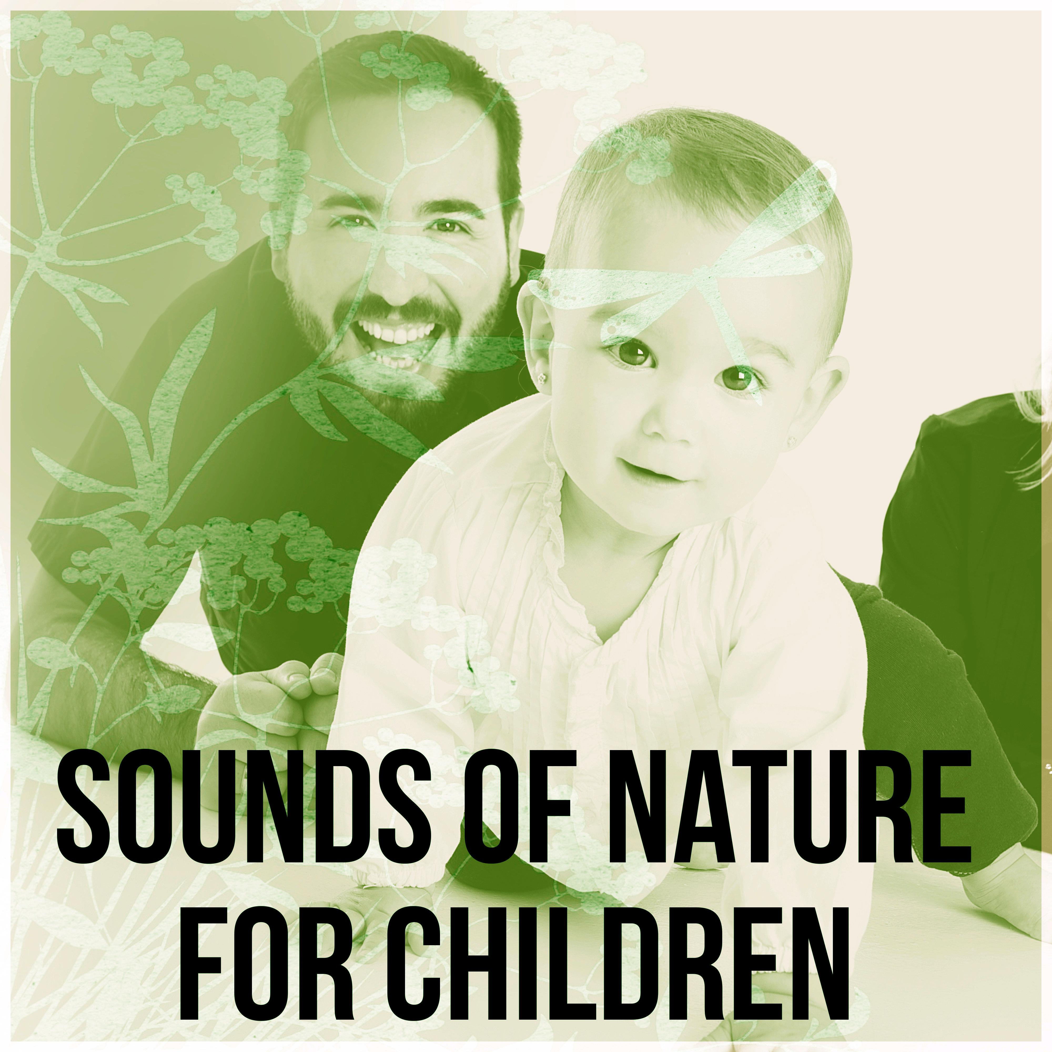 Sounds of Nature for Children - Baby Lullabies, Relaxing Nature Music, Soft Sound for Baby Sleeping, Peaceful Music, Calm Music, Relax Music for Healing