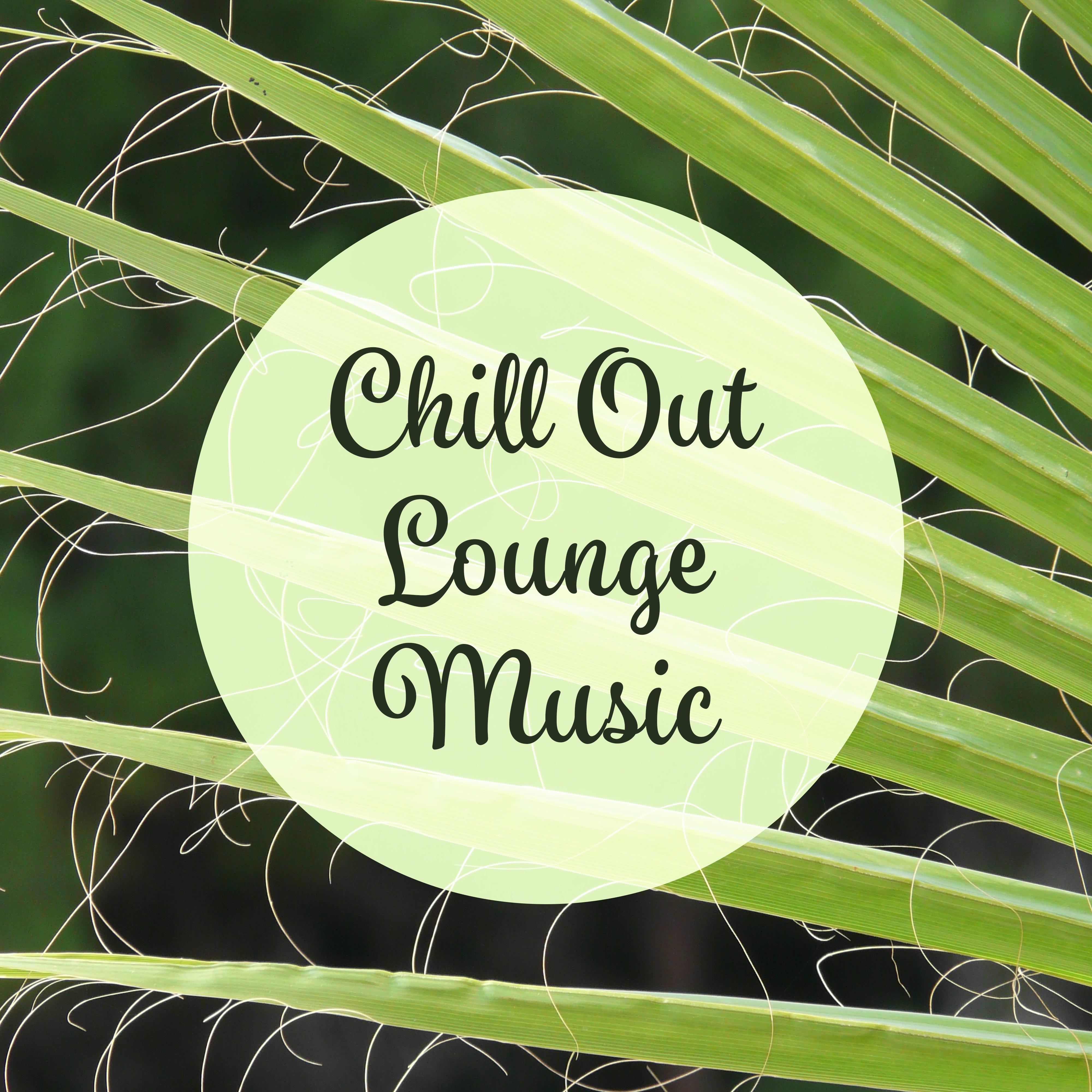 Chill Out Lounge Music – Rest with Summer Songs, Inner Relaxation, Beach House Music, Sounds to Calm Down