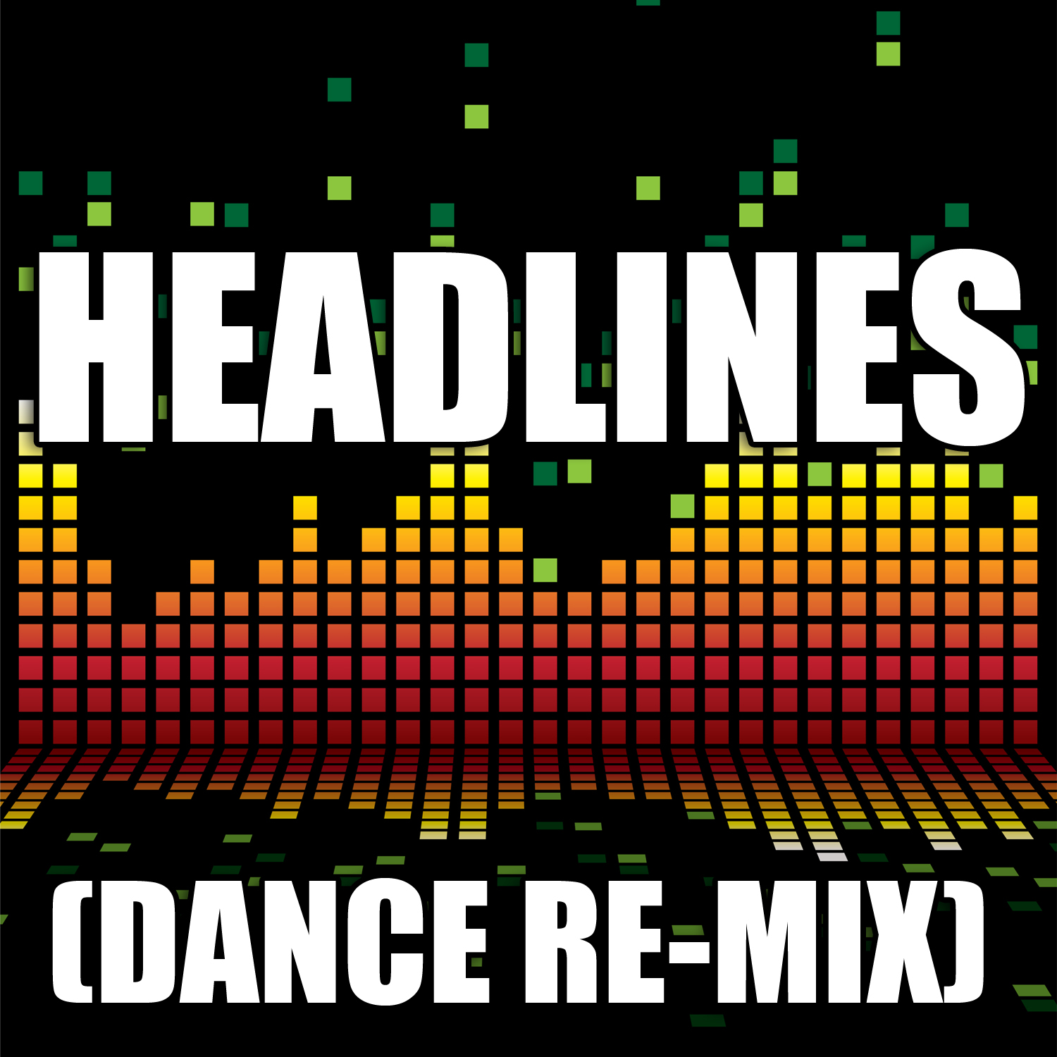 Headlines (Dance Remix)