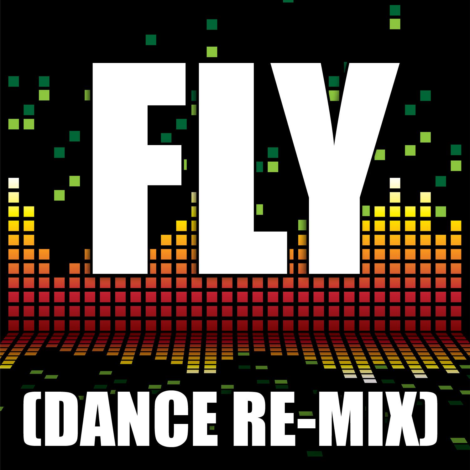 Fly (Dance Remix)