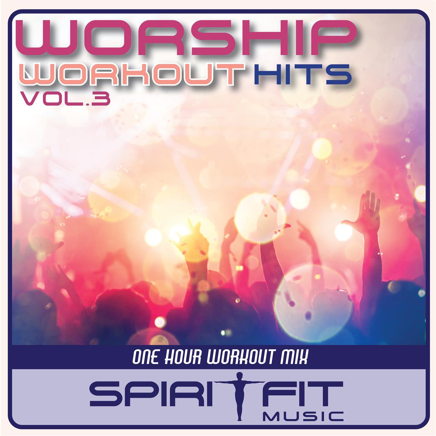 Worship Workout Hits Vol 3