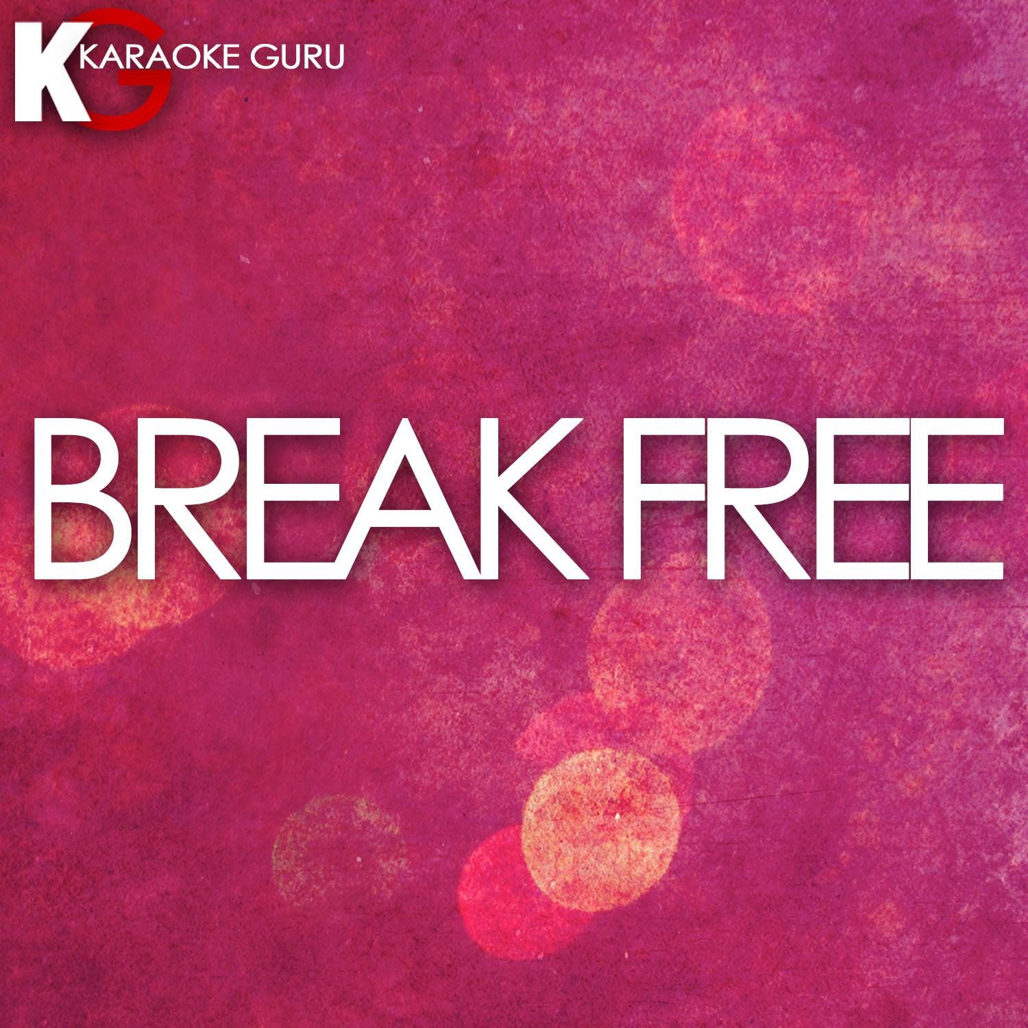 Break Free (Originally By Ariana Grande) [Karaoke Version]