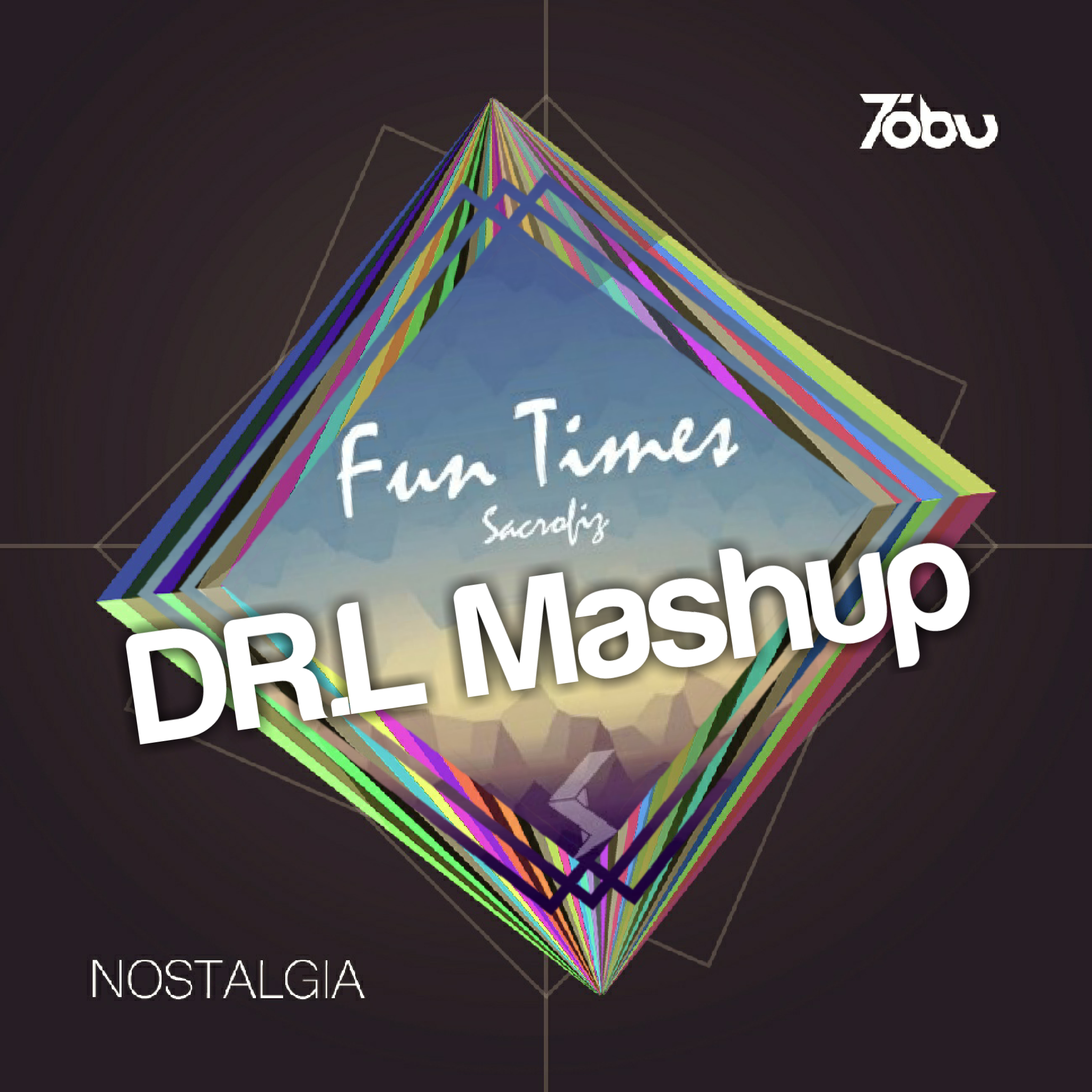 Tobu / Sacrofiz-Nostalgia & Fun Times (DR.L Mashup)（DR.L remix）