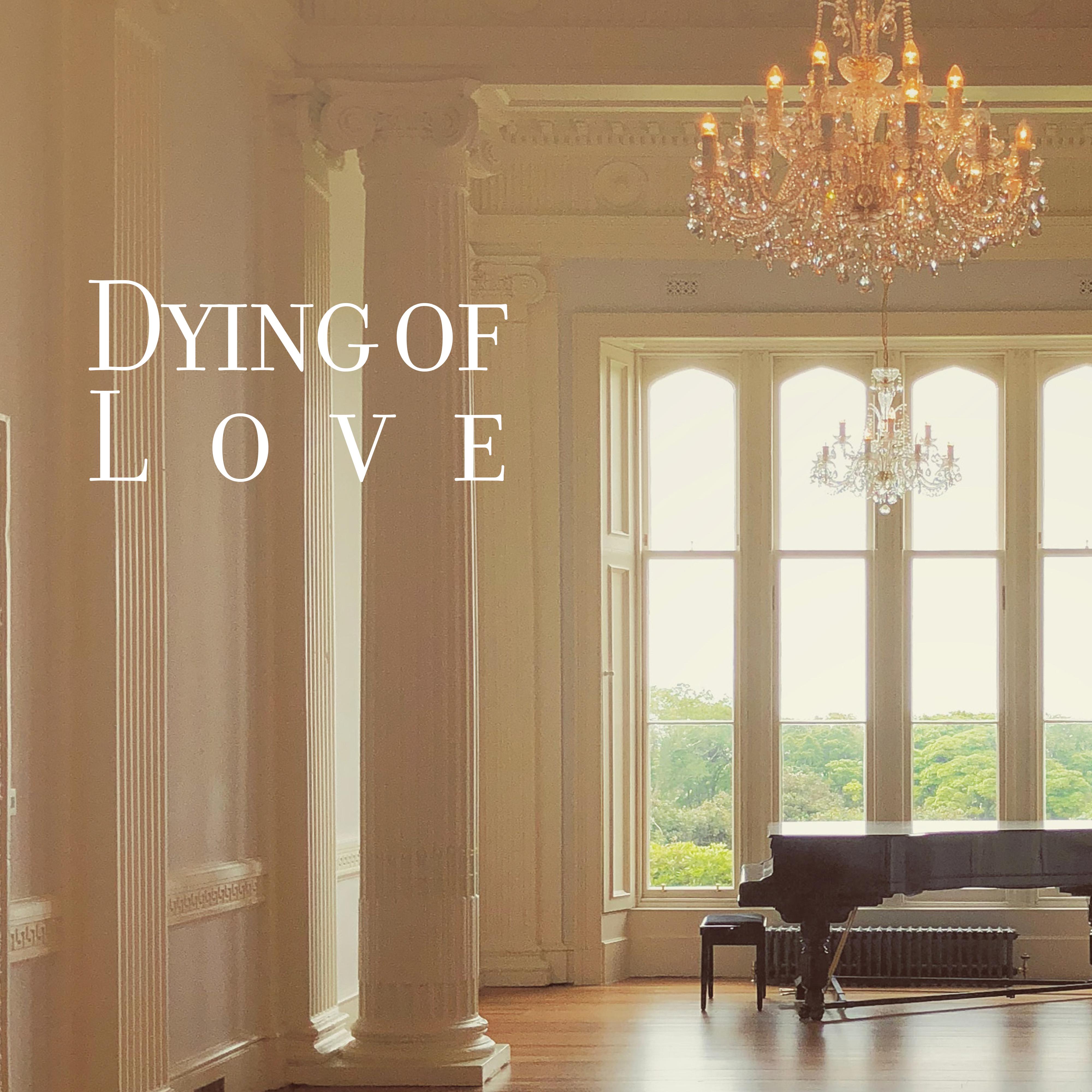 Dying of Love: Music for Lonely and Broken Hearts