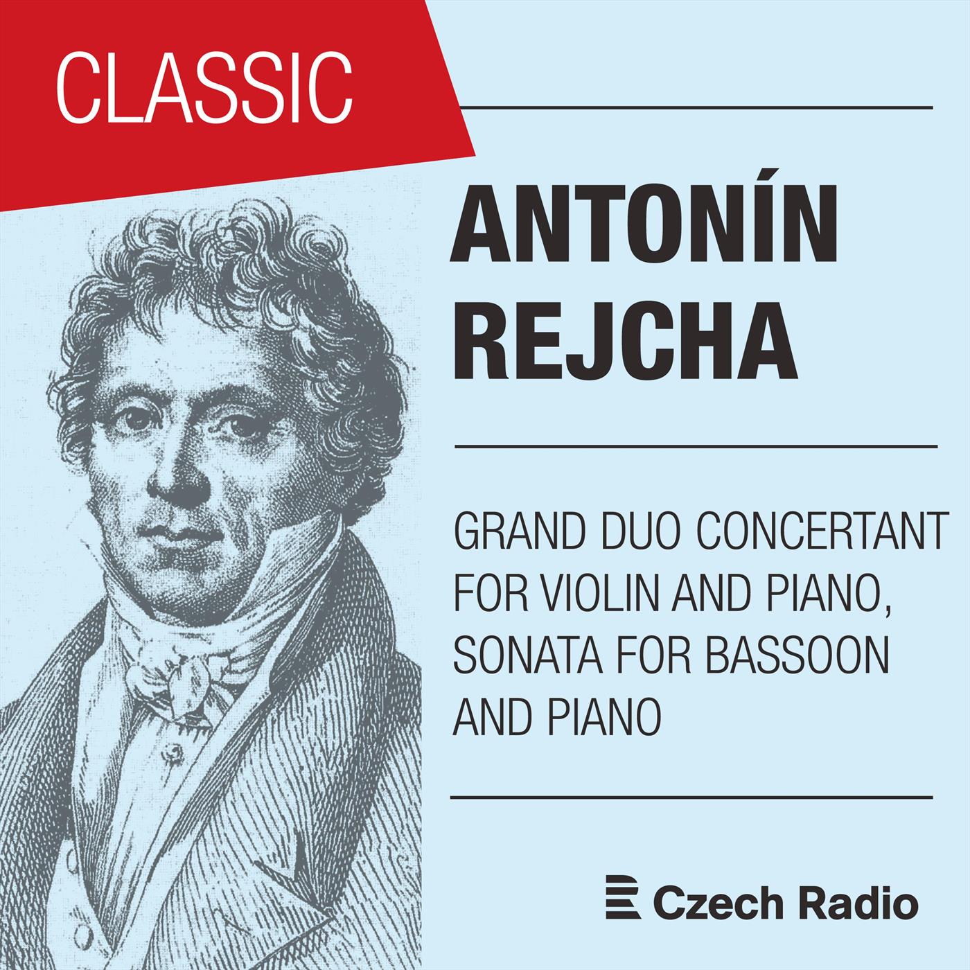 Antonín Rejcha (Reicha): Grand Duo Concertant for Violin and Piano & Sonata for Bassoon and Piano