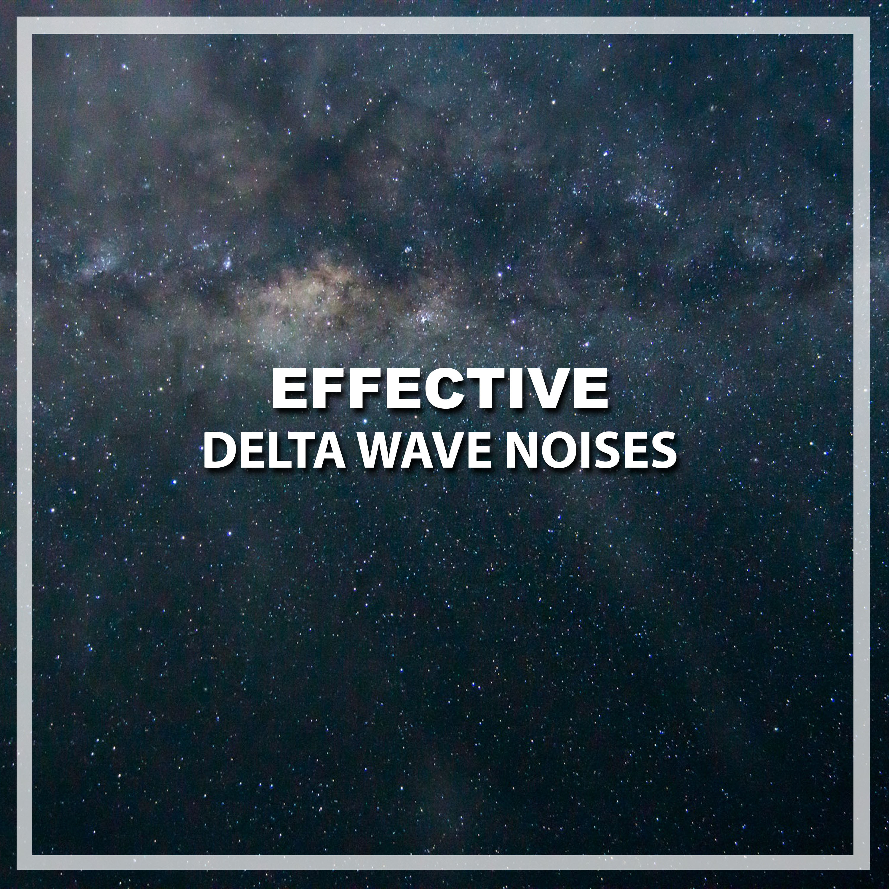 #18 Effective Delta Wave Noises