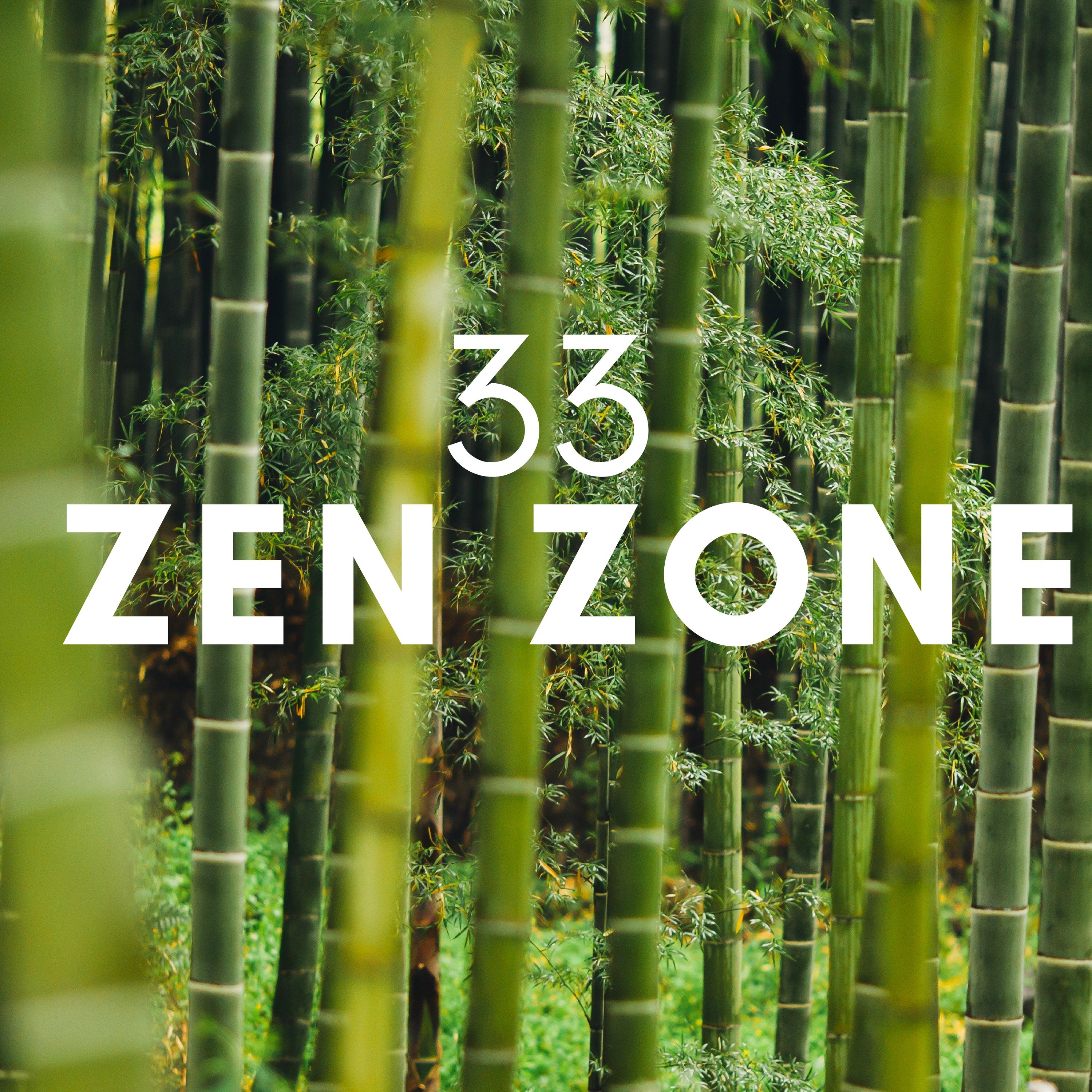 33 Zen Zone - Experience Peace and Happiness with the Most Soothing and Calming New Age Music